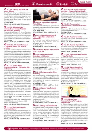 Tel. Info und Anmeldung tägl. 8-20 Uhr: BM 05234/87-0 · WW 02685/8002-0 · NO 04426/904161-0 · AL 08361/92530-0 45
Allgemeine Infos: Tagesablauf, Seminarbeginn und Seminarende, alle Seminare mit Meditation, Mantra-Singen, Yogastunden.
Dezember
INFO
Preise können sich über das Jahr ändern!
Tel.:
Monatsauswahl E-Mail
März-April
29.3.-1.4. Schwing dich hoch mit
deiner Stimme
DuhastFreudeamSingenundmöchtestdeineStimme
mit dem Göttlichen verbinden? Dein Körper wird durch
tiefes Bewusstsein und meditative Übungen zu einem
göttlichen Werkzeug. Ungeahnte Kräfte werden frei,
Blockaden werden gelöst, so dass sich deine Stimme
frei entfalten kann.
SL: Hagit Noam.
MZ 304 €; DZ 363 €; EZ 426 €; S/Z/Womo 256 €.
29.3.-1.4. Selbstakzeptanz
entwickeln und inneres Potenzial
entfalten mit Shanmug
Verwandle deine Schwächen in Stärken. Traue dich,
deine Talente zu entdecken und zu leben. Mit seinem
umfangreichenspirituellenundpsychotherapeutischen
Wissen zeigt Shanmug dir in seinen humorvollen, bril-
lantenVorträgenwiedudeinPotentialentfaltenkannst.
SL: Shanmug.
MZ 317 €; DZ 377 €; EZ 439 €; S/Z/Womo 270 €.
NEU 29.3.-1.4. Shakti Namaskar
- Salutation dansée à la force de
création
Tu apprends le Namaskaram (prière dansée) sous deux
formesainsiqu‘unebellechorégraphiedeMantraDance
surlemantra„AdhiShakti“avecplusieursvariations.La
prièreetlemantrapeuventêtreexécutésséparémentou
combinés et peuvent également être intégrés dans ton
(coursde)yogaoucommerituel/performancededanse.
Celapeutêtreledébutd‘unchemindedansespirituelle.
SL: Sarasvati Frederica Devi.
MZ 304 €; DZ 363 €; EZ 426 €; S/Z/Womo 256 €.
29.3.-3.4. Theme Week:
International Week - Celebrating Unity
in Diversity
Duringthisthemeweek,weopentheashramespecially
for non-German speakers. Alongside our standard
German program, we will offer English yoga classes
twice a day, as well as English satsang and meditation
in the morning and evening. We will also host a num-
ber of international guests from India, the USA and
other countries, who will give talks on various topics
related to yoga and vedanta. You can stay either for
the whole week or just a few days. When registering
online, please indicate how many days you would
like to stay in the „Additional Comments“ field under
„Additional Information“. Basend on that, the price for
yourstaywillbecalculated.Overnightaccommodation
includingfullboard,satsang,meditations,yogaclasses
and lectures etc.:
Monday to Friday per day: shared room 62 €; dou-
ble room 81 €; single room 102 €; dormitory/tent/
caravan 46 €;
Weekend (Fri-Sun): shared room 139 €; double room
€179; SR €221; dormitory/tent/caravan 109 €.
Englisch ohne Übersetzung.
MZ 325 €; DZ 423 €; EZ 526 €; S/Z/Womo 247 €.
29.3.-5.4. Spirituelle Hypnose
Grundausbildung
Lerne, mit Trancetechniken eine tiefere Intelligenz jen-
seits der Worte zu erfahren und zu nutzen. Moderne
TrancetechnikenmitElementenausderHypnosetherapie
könnenhelfen,IdeenzufindenundIntuitionzustärken.
SL: Susanne Sirringhaus.
MZ 758 €; DZ 896 €; EZ 1033 €; S/Z/Womo 652 €.
29.3.-5.4. Yoga Nidra - Yogalehrer
Weiterbildung
LernedieYogaNidraTiefenentspannungennachSwami
SatyanandaerfolgreichandeineSchülerweiterzugeben.
Engl. mit dt. Übersetzung.
SL: Dr. Nalini Sahay.
MZ 671 €; DZ 808 €; EZ 950 €; S/Z/Womo 561 €.
29.3.-7.4. Jugendübungsleiter für
Yoga - Jugendliche unterrichten
Jugendliche
Du bist zwischen 14 und 18 Jahre, möchtest tief in’s
Yoga eintauchen und Yoga an Leute in deinem Alter
weitergeben? Dann bist du hier richtig!
SL: Kavita Pippon.
MZ 395 €; DZ 483 €; EZ 751 €; S/Z/Womo 285 €.
31.3. Mantra-Konzert mit Sundaram
12:30 – 14:00 Uhr
31.3.-5.4. Chakren und ihre
Verbindung mit Planeten
DulernstdieVerbindungder7Hauptchakrenindeinem
Körper und ihre analogen Planeten in Sonnensystem
kennen. Die Kombination aus Astrologie und Energie
Psychologie gibt Einblick in den Zusammenhang zwi-
schen dem Geburtshoroskop als Energie Karte eines
Menschen und seinen Energie Zentren.
SL: Tereza Tripura Schmitt.
MZ 457 €; DZ 556 €; EZ 658 €; S/Z/Womo 378 €.
31.3.-5.4. Entspannungskursleiter
Ausbildung
Lerne Entspannungskurse anzuleiten, Menschen kom-
petentundsicherindieEntspannungzuführenundsie
auf ihrem Prozess zu mehr innerer Ruhe zu begleiten.
Theorie und Praxis der Entspannung aus westlicher
Psychologie und Yoga.
SL: Ramashakti Sikora.
MZ 563 €; DZ 660 €; EZ 760 €; S/Z/Womo 485 €.
31.3.-5.4. Faszien Yoga Trainer/in
Ausbildung
Hier lernst du, deinen Yoga-Unterricht fasziengerecht
anzupassen,d.h.besondersdasmuskuläreBindegewebe
zutrainieren.MitpraktischenBeispielstunden,Übungs-
abfolgen und wissenschaftlichen Erkenntnissen aus
der Faszienforschung. Wenn vorhanden, bitte eigene
Faszienrolle mitbringen.
SL: Brigitta Thommen-Kraus.
MZ 563 €; DZ 660 €; EZ 760 €; S/Z/Womo 485 €.
31.3.-5.4. Klang und Embodiment
Lausche deinen inneren Klängen und lerne dich selbst,
wie ein Instrument zu stimmen. Im geschützten Raum
kannst du Gefühlen begegnen und dir erlauben mit
ihnen zu sein und zu fließen. Wenn Gedanken, Ge-
fühle, Körper und Handeln im Einklang sind kommst
du in deinen natürlichen Fluss. Mit Trance, Körper- und
Atemübungen, sowie einer Klangreise mit der Harfe.
SL: Melanie Bloch.
MZ 457 €; DZ 556 €; EZ 658 €; S/Z/Womo 378 €.
NEU 31.3.-5.4. Psycho-physiologie
des Yoga - Yogalehrer Weiterbildung
Ausgehend vom Modell der 5 Hüllen (Koshas) der
Taittiriya Upanischade lernst du die unterschiedlichen
ErfahrungsebenendesMenschenkennenundintegrierst
diesemitden25Tattvas(Seins-Elementen)desSankhya.
SL: Kalidas Docter.
MZ 457 €; DZ 556 €; EZ 658 €; S/Z/Womo 378 €.
31.3.-5.4. Themenwoche:
Schamanismus - Das Wissen der alten
Kulturen
Schamanismus-ErforschedasWissenderaltenKulturen.
Offen für alle. Mehr Infos s. Seite 7.
SL: Jürgen König.
MZ 310 €; DZ 407 €; EZ 508 €; S/Z/Womo 230 €.
31.3.-5.4. Yoga Ferienwoche
Eine Woche zum Aufladen, Regenerieren und Ver-
wöhnen. Siehe S. 6.
MZ 384 €; DZ 486 €; EZ 587 €; S/Z/Womo 308 €.
31.3.-5.4. Yoga für Jugendliche
Wir werden Yogaübungen und Meditationstechniken
kennenlernen,singenundquatschen.Duwirsterlebnis-
reiche Tage verbringen! Mindestalter: 13 Jahre.
MZ 210 €; DZ 257 €; S/Z/Womo 149 €.
31.3.-5.4. Yoga mit dem Osterhasen
- Yoga für Kinder
Spielen, kreatives Gestalten, Singen, Abenteuer in der
Natur und Yogastunden. Gemeinsam erleben wir eine
tolleOsterzeitbeiYogaVidya!Änderungenvorbehalten.
Siehe S. 6.
MZ 210 €; DZ 257 €; S/Z/Womo 149 €.
31.3.-7.4. Mantra Yogalehrer/
in Ausbildung Intensivwoche mit
Sundaram
LernesystematischYogastundenmitMantra-Begleitung
zu geben.t u.a.: Wie kannst du Mantras in den Yoga-
unterrichteinbauen,ThemenyogastundenmitMantras
konzipieren,Mantrasgezieltauswählenundeinsetzen,je
nachZielsetzung.MantraszurHarmonisierung,Mantras
für bestimmte Eigenschaften u.v.m.
SL: Sundaram, Katyayani.
MZ 758 €; DZ 896 €; EZ 1033 €; S/Z/Womo 652 €.
1.-5.4. Rücken-Yoga:
Gesunderhaltung, Vorbeugung,
Regeneration
In 30 Jahren Yogapraxis und Unterrichten hat Gauri
eineinnovativeneueTechnikentwickelt:dieVerbindung
klassischer Yoga Asanas mit genauen anatomischen
KorrekturenundAnpassungen.Dulernst,denRückenim
Alltagzutrainieren,Rückenverletzungenzuvermeiden,
neue Gewohnheiten und Bewegungen zu entwickeln
um Rückenprobleme zu überwinden und ihnen vorzu-
beugen.MitihrerErfahrungvermitteltsiekompetentund
genau grundlegende Einsichten in die Wirkungsweise
von Asanas auf den Rücken. Grundkenntnisse in Yoga
undMeditationerforderlich.Engl.mitdt.Übersetzung.
SL: Gauri.
MZ 402 €; DZ 479 €; EZ 561 €; S/Z/Womo 338 €.
 