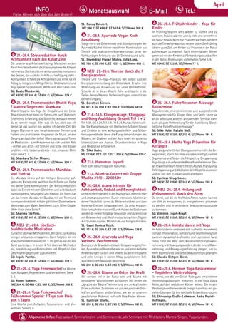 Tel. Info und Anmeldung tägl. 8-20 Uhr: BM 05234/87-0 · WW 02685/8002-0 · NO 04426/904161-0 · AL 08361/92530-0 51
Allgemeine Infos: Tagesablauf, Seminarbeginn und Seminarende, alle Seminare mit Meditation, Mantra-Singen, Yogastunden.
Dezember
INFO
Preise können sich über das Jahr ändern!
Tel.:
Monatsauswahl E-Mail
April
21.-26.4. Stressreduktion durch
Achtsamkeit nach Jon Kabat Zinn
Die Lebens- und Arbeitswelt bringt Menschen an den
RandihrerBelastbarkeit,dieStresssymptomedesKörpers
nehmenzu.DochesgibteinwirkungsvollesInstrument
desGeistes,dasauchdiralsHilfezurVerfügungsteht–
Achtsamkeit. Erfahre die Achtsamkeit und lerne, sie im
Alltag zu integrieren. Mit geführten Meditationen und
YogaspeziellfürGestresste.MBSRnachJohnKabat-Zinn.
SL: Beate Menkarski.
MZ 457 €; DZ 556 €; EZ 658 €; S/Z/Womo 378 €.
21.-26.4. Themenwoche: Bhakti Yoga
/ Mantra Singen mit Shankara
Bhakti-Yoga ist das Yoga der Hingabe und der Liebe.
Bhakti bezeichnet dabei die Sehnsucht nach Wahrheit,
Erkenntnis, Erfahrung, das Göttliche, wie auch immer
du es nennen magst. Alles was ich tue, alles was ich
denke, all das was ich bin, widme ich diesem Ziel. Wir
singen Mantren in den verschiedensten Formen und
Farben und praktizieren Hingabe an die Musik, an den
Gesang,andasLebenselbst.MantragesangundTönen
als Meditation - zum Ankommen bei sich und der Welt
- im Hier und Jetzt - mit Stimme und Stille - mit Körper
undHerz-mitFriedenundLiebe-mit…einander.Mehr
Infos siehe S. 7.
SL: Shankara Stefan Maune.
MZ 310 €; DZ 407 €; EZ 508 €; S/Z/Womo 230 €.
21.-26.4. Themenwoche: Mandalas
und Yantras
Ein Mandala ist ein auf der Heiligen Geometrie auf-
gebautes Kreismuster, welches durch Form und Farbe
mit deiner Seele kommuniziert. Der Kreis symbolisiert
dabeidieEinheitmitdemGöttlichenundwirktdadurch
harmonisierend,beruhigendundfriedvoll.EinYantrahat
um das innere Mandala ein Quadrat mit vier Toren und
korrespondiert direkt mit der göttlichen Daseinsebene.
WorkshopszumMalen,Meditierenu.v.m.Offenfüralle.
Mehr Infos siehe Seite 7.
SL: Sharima Steffens.
MZ 310 €; DZ 407 €; EZ 508 €; S/Z/Womo 230 €.
NEU 21.-26.4. tibetisch-
buddhistische Meditation
ZunächstübenwirMethodenein,denGeistzurRuhezu
bringen und uns zu entspannen. Dann folgt ein Teil mit
analytischenMeditationen.Im3.Teilgehtesdarum,den
Geist zu reinigen. In einem 4. Teil üben wir Methoden
ein, eine Haltung von Anteilnahme und Mitgefühl allen
Geschöpfen gegenüber zu kultivieren.
SL: Ingola Pantke.
MZ 457 €; DZ 556 €; EZ 658 €; S/Z/Womo 378 €.
21.-26..4. Yoga FerienwocheEine Woche
zum Aufladen, Regenerieren und Verwöhnen. Siehe
S. 6.
SL: Ronny Bohnert.
.MZ 384 €; DZ 486 €; EZ 587 €; S/Z/Womo 308 €
21.-28..4. Yoga Ferienwoche/
Frühsommer Spezial: 7 Tage zum Preis
von 5 Tagen
Eine Woche zum Aufladen, Regenerieren und Ver-
wöhnen. Siehe S. 6.
SL: Ronny Bohnert.
.MZ 384 €; DZ 486 €; EZ 587 €; S/Z/Womo 308 €.
21.-28.4. Ayurveda-Vegan Koch
Ausbildung
Steige ein in die Geheimnisse und Grundprinzipien der
Ayurveda Küche! In einer bewährten Kombination aus
Theorie und praktischen Kochworkshops unter der
fachkundigen Anleitung von Dr. Devendra und Julia.
SL: Devendraji Prasad Mishra, Julia Lang.
MZ 758 €; DZ 896 €; EZ 1033 €; S/Z/Womo 652 €.
NEU 21.-28.4. Yinreise durch die 7
Energiezentren
Theorie und Yin-Yoga-Praxis zu den sieben subtilen
Energiezentren entlang der Wirbelsäule. Erfahre ihre
Bedeutung und Auswirkung auf unser Wohlbefinden.
Schenke dir in dieser Woche Ruhe und tauche in die
Tiefen deines Wesens. Reflexionsfragen unterstützen
deinen Tiefgang.
SL: Dorothee Sievers.
MZ 671 €; DZ 808 €; EZ 950 €; S/Z/Womo 561 €.
21.4.-14.6. Klangmassage, Klangyoga
und Gong Ausbildung Gesamt Teil 1 + 2
Teil 1: 21.-26.4.24, Teil 2: 9.-14.6.24. Nur als Paket buch-
bar. Die Klangmassage mit tibetischen Schalen, Gongs
und Zimbeln ist eine wirkungsvolle Heil- und Selbst-
heilungsmethode. Lerne die Klang-Behandlungen des
Körpers, der Chakren und der Aura sowie ein gezieltes
Unterstützen von Asanas. Grundkenntnisse in Yoga
und Meditation erforderlich.
SL: Silke Hube.
MZ 1.126 €; DZ 1.321 €; EZ 1.520 €; S/Z/Womo 970 €.
23.4. Hanuman Jayanti
Feier zum Geburtstag von Hanuman.
23.4. Mantra-Konzert mit Gruppe
Mudita 21:10 - 22:00 Uhr
26.-28.4. Asana Intensiv für
Achtsamkeit, Geduld und Beweglichkeit
LernemitAchtsamkeitinderAsanapraxismehrimHier
und Jetzt anzukommen. Durch intensives Arbeiten an
deinerFlexibilitätkannstduWeiteentwickelnundüber
bisherige Grenzen hinauswachsen. Du wirst erstaun-
licheFortschrittemachen!DurchHaltenderStellungen
werdendirinnereVorgängebewussterunddulernst,sie
mitGelassenheitundGleichmutzubetrachten.Täglich
4-6StundenAsanas.MittelstufeundFortgeschrittene.
SL: Gauri Daniela Reich.
MZ 172 €; DZ 209 €; EZ 251 €; S/Z/Womo 139 €.
26.-28.4. Ayurveda und Yoga
Wellness Wochenende
DueignestdirGrundkenntnisseinEntspannungstechni-
ken,AyurvedaundAromatherapieanundlernsteinfache
Anwendungenfürdichundandere.Duwirstentspannt
und voller Energie in deinen Alltag zurückkehren. Inkl.
ayurvedischem Massage-Workshop.
MZ 210 €; DZ 253 €; EZ 293 €; S/Z/Womo 181 €.
26.-28.4. Bäume an Orten der Kraft
Wir werden viel in der Natur sein und Bäume mit
besonderen Wuchsformen aufsuchen. Wir lernen die
„Sprache der Bäume” kennen und uns an kraftvollen
Ortenaufhalten.SokönnenwirvondenpositivenOrts-
kräften profitieren und erfahren, wie wir an unserem
persönlichen Wohnort kraftvolle Orte finden können.
SL: Guntram Stoehr.
MZ 210 €; DZ 253 €; EZ 293 €; S/Z/Womo 181 €.
26.-28.4. Frühjahrskinder - Yoga für
Kinder
Im Frühling beginnt alles wieder zu blühen und zu
wachsen. Es wird wärmer und es zieht uns vermehrt in
dieNaturhinaus.NichtnurPflanzenwachsen,sondern
auchdieTierwelterwachtzuneuemLeben.DerFrühling
ist eine gute Zeit, um Kinder auf Prozesse in der Natur
aufmerksam zu machen. Nach einem langen Winter
gehenwirmitdenKindernaufEntdeckungstourdraußen
in der Natur. Änderungen vorbehalten. Siehe S. 6.
MZ 104 €; DZ 122 €; S/Z/Womo 77 €.
26.-28.4. Fußreflexzonen-Massage
Basisseminar
Regulierende, energetisierende und ausgleichende
Massagetechnik für Körper, Geist und Seele. Lerne sie
an dir selbst und anderen anzuwenden. Seminar dient
auch als gute Vorbereitung für die Ausbildung „Ganz-
heitliche Fußreflexzonenmassage“.
SL: Silke Hube, Natalie Nuß.
MZ 210 €; DZ 253 €; EZ 293 €; S/Z/Womo 181 €.
26.-28.4. Hatha Yoga Prävention für
Anfänger
Yoga als ganzheitliches Übungssystem erhöht die Be-
weglichkeit, stärkt das Immunsystem, kräftigt unseren
OrganismusundfördertdieFähigkeitzurEntspannung.
YogabeugtaufumfassendeWeiseKrankheitenvor.Die-
serPräventionskursfördertmittelsAsanas,Pranayama,
TiefentspannungundMeditationdeinKörperbewusstsein
und ist von den Krankenkassen anerkannt.
SL: Jyotidas Neugebauer.
MZ 162 €; DZ 199 €; EZ 242 €; S/Z/Womo 128 €.
NEU 26.-28.4. Heilung und
Verbundenheit durch den Atem
Du lernst, wie du die Kraft des Atems nutzen kannst,
um dich zu entspannen, zu energetisieren, präsenter
zu werden und in veränderte Bewusstseinszustände
zu kommen.
SL: Valentin Engel-Krapf.
MZ 210 €; DZ 253 €; EZ 293 €; S/Z/Womo 181 €.
26.-28.4. holistic dance mit Yoga
Im holistic dance verbindet sich authentic movement,
contactimprovisation,somaticsundTanzimprovisation
zu einem dynamisch kraftvollen und expressiven Tanz.
Dabei führt der Weg über, Körperarbeit/Körperwahr-
nehmungundBewegungsstudien,derdieinnereWahr-
nehmung und Bewegungserfahrung steigert, um zu
mehrExpressivitätundSelbstbewusstheitzugelangen.
SL: Claudia Girtgen-Diehl.
MZ 210 €; DZ 253 €; EZ 293 €; S/Z/Womo 181 €.
26.-28.4. Hormon Yoga Basisseminar
- Yogalehrer Weiterbildung
Du lernst, wie die von Dinah Rodrigues entwickelten
Hormonyogaübungen, integriert in die Yoga Vidya
Reihe, auf den weiblichen Körper wirken. Die in den
WechseljahrenfreiwerdendeEnergiekannFraumitge-
zieltenÜbungenfürihrespirituelleEntwicklungnutzen.
SL: Shivapriya Große-Lohmann, Amba Popiel-
Hoffmann.
MZ 210 €; DZ 253 €; EZ 293 €; S/Z/Womo 181 €.
 