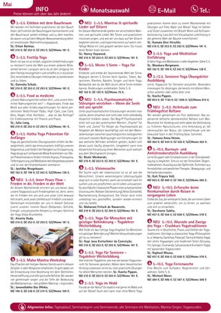 Tagesablauf, Seminarbeginn und Seminarende: Seite 12. Alle Seminare mit Meditation, Mantra-Singen, Yogastunden.
54 Allgemeine Infos: Tagesablauf, Seminarbeginn und Seminarende, alle Seminare mit Meditation, Mantra-Singen, Yogastunden.
Dezember
INFO
Preise können sich über das Jahr ändern!
Monatsauswahl Tel.:
E-Mail
Mai
3.-5.5. Erleben mit dem Bauchraum
Wir werden mit Techniken praktizieren, die den Bauch
lösen,dieFunktionderBauchorganeharmonisierenund
den Bauchraum wieder erlebbar und zu dem machen,
alswaserunsaufdemWegderBewusstwerdungdient:
ein emotionaler Wahrnehmungsapparat.
SL: Erkan Batmaz.
MZ 210 €; DZ 253 €; EZ 293 €; S/Z/Womo 181 €.
3.-5.5. FeetUp Yoga
Noch nie war es so simpel, yogische Umkehrhaltungen
zu meistern! Lerne die Welt aus einem anderen Blick-
winkel kennen. Langsam wirst du an den Umgang mit
dem FeetUp herangeführt und schaffst es in kürzester
Zeit,verschiedeneÜbungenmiteinanderzukombinieren
und zu lieben.
SL: Ganesha Schulz.
MZ 210 €; DZ 253 €; EZ 293 €; S/Z/Womo 181 €.
3.-5.5. Food as medicine
„UnsereNahrungsmittelsolltenHeil-,undunsereHeil-
mittel Nahrungsmittel sein“ – Hippokrates. Finde das
Beste aus allen Ernährungsrichtungen für deine per-
sönlichen Bedürfnisse! Paläo, High Carb, Low Carb,
Keto, Vegan, Vital, Kochkost … was ist das Richtige?
Ein Erlebnisseminar mit Theorie und Praxis.
SL: Julia Lang.
MZ 210 €; DZ 253 €; EZ 293 €; S/Z/Womo 181 €.
3.-5.5. Hatha Yoga Prävention für
Anfänger
Yoga als ganzheitliches Übungssystem erhöht die Be-
weglichkeit, stärkt das Immunsystem, kräftigt unseren
OrganismusundfördertdieFähigkeitzurEntspannung.
YogabeugtaufumfassendeWeiseKrankheitenvor.Die-
serPräventionskursfördertmittelsAsanas,Pranayama,
TiefentspannungundMeditationdeinKörperbewusstsein
und ist von den Krankenkassen anerkannt.
SL: Jyotidas Neugebauer.
MZ 162 €; DZ 199 €; EZ 242 €; S/Z/Womo 128 €.
NEU 3.-5.5. Inner Peace Flow -
Frieden in dir, Frieden in der Welt
An diesem Wochenende erinnern wir uns daran, dass
unsere Yogapraxis auch Friedensarbeit ist, denn, wenn
wir im Frieden mit uns sind und unser Licht bewusst
hellstrahlt,wirdunserUmfeldauchfriedlichundwach.
Gemeinsam entscheiden wir uns in diesem Seminar
zuerst unseren inneren Raum (Gedanken, Gefühle,
Energie- und physischen Körper) zu reinigen. Kenntnis
der Yoga Vidya Grundreihe,
SL: Ananta Duda.
MZ 210 €; DZ 253 €; EZ 293 €; S/Z/Womo 181 €.
3.-5.5. Maha Mantra Workshop
DasChantenderheiligenNamenGotteswirdindiesem
ZeitalterinallenReligionenempfohlen.Esgehtdabeium
die Entwicklung einer Beziehung mit dem Göttlichen,
HerzensöffnungundtiefespirituelleGefühle.Wirwerden
viel gemeinsam singen und die Tiefe der Bedeutung
des Mahamantras – des größten Mantras – ergründen.
SL: Janavallabha Das Wloka.
MZ 196 €; DZ 236 €; EZ 274 €; S/Z/Womo 169 €.
NEU 3.-5.5. Mantras & spirituelle
Lieder auf Gitarre
AndiesemWochenendespielenwirverschiedeneMan-
tren und spirituelle Lieder. Wir Tönen und praktizieren
intuitives singen, und wie wir uns dazu auf der Gitarre
begleiten können, und experimentieren auf welch viel-
fältige Weise ein Lied gespielt werden kann. Du musst
keine Noten lesen können.
SL: Nancy Haywood.
MZ 210 €; DZ 253 €; EZ 293 €; S/Z/Womo 181 €.
3.-5.5. Meine 5 Sinne - Yoga für
Kinder
Entdecke und erlebe die faszinierende Welt der Sinne.
Begegne deinen 5 Sinnen beim Spielen, Toben, Ba-
lancieren, Riechen, Basteln, Singen und beim Yoga.
Beobachte wie du die Welt durch deine Sinne erleben
kannst. Änderungen vorbehalten. Siehe S. 6.
MZ 102 €; DZ 120 €; S/Z/Womo 76 €.
NEU 3.-5.5. Psychosomatische
Störungen verstehen - Wenn die Seele
mit uns spricht
UnterpsychosomatischenErkrankungenverstehtman
solche,derenUrsachensichnichtodernichtvollständig
körperlich erklären lassen. Der Begriff Psychosomatik
leitet sich aus den griechischen Wörtern „Psyche“ für
Seele und „Soma“ für Körper ab. Psychosomatik als
Teilgebiet der Medizin beschäftigt sich mit den Wech-
selwirkungenzwischenpsychologischen,biologischen
und auch sozialen Bedingungen von Erkrankungen. Ist
das seelische Befinden erheblich gestört, äußert sich
dieses auch häufig körperlich. Umgekehrt kann eine
körperliche Erkrankung einen Menschen auch seelisch
aus dem Gleichgewicht bringen,
SL: Beate Menkarski.
MZ 210 €; DZ 253 €; EZ 293 €; S/Z/Womo 181 €.
3.-5.5. Visionssuche
Die Suche nach der Lebensvision ist so alt wie die
Menschheit. Unsere wesenseigene Lebensaufgabe
zeigtsichinvollerKlarheit,wennwirernsthaftnachihr
suchenundunsverpflichten,sieimLebenumzusetzen.
Dudurchläufst3klassischePhaseneinerschamanischen
Visionssuche:Ablösen(Vorbereitung),Reise(Schwelle),
Nacharbeitung (Integration). Die Vision wird nicht
unbedingt neu geschaffen, sondern wieder-erinnert
und neu belebt.
SL: Maharani Fritsch de Navarrete.
MZ 210 €; DZ 253 €; EZ 293 €; S/Z/Womo 181 €.
3.-5.5. Yoga für Menschen mit
geistiger Behinderung - Yogalehrer
Weiterbildung
Wie finde ich das richtige Yoga Angebot für Menschen
mitgeistigerBehinderung?WelcheHerausforderungen
gilt es zu meistern?
SL: Gopi Jana Kretschmer da Conceição.
MZ 210 €; DZ 253 €; EZ 293 €; S/Z/Womo 181 €.
3.-5.5. Yoga für Senioren -
Yogalehrer Weiterbildung
HiererlernenYogalehrer,wiemanambestenYogaunter-
richt für Senioren gestaltet. Neben dem theoretischen
Hintergrundwissen lernst du viele praktische Übungen
für ältere Menschen kennen. SL: Kavita Pippon.
MZ 210 €; DZ 253 €; EZ 293 €; S/Z/Womo 181 €.
3.-5.5. Yoga im Wald
FreudeanderNatur?DubadestmalgerneimWaldund
auf der Wiese? Auch dort kann man ohne Matte Yoga
praktizieren. Komm doch zu einem Wochenende mit
Übungen auf Feld, Wald und Wiese! Yoga im Stehen
und Sitzen zusammen mit Breath Work und Achtsam-
keitstraining. Lass dich mit Visualisation und Erdung in
die geheime Welt der Bäume hineinführen!
SL: Kamala Devi Hirschle.
MZ 210 €; DZ 253 €; EZ 293 €; S/Z/Womo 181 €.
3.-5.5. Yoga und Meditation
Einführung
ErfahreYogaundMeditationinallenAspekten.SieheS.5.
SL: Bhaskara Bergmann.
MZ 162 €; DZ 199 €; EZ 242 €; S/Z/Womo 128 €.
3.-12.5. Senioren Yoga Übungsleiter
Ausbildung
Lerne, Yogakurse für Senioren anzuleiten. Besonders
interessant für diejenigen, die bereits mit älteren Men-
schen arbeiten oder selbst älter sind.
SL: Kavita Pippon.
MZ 953 €; DZ 1130 €; EZ 1309 €; S/Z/Womo 815 €.
NEU 5.-9.5. Heilrituale zum
Frühlingsfest Beltane
Wir werden gemeinsam ein Fest zelebrieren. Das so-
genannte keltische Jahreskreisfest Beltane zum Mai-
Neumond. Im Vordergrund steht dabei die Verbindung
zu früheren Naturkulturen, eine Anbindung an die
Jahreszyklen der Natur, die Lebensfreude und der
bewusste Start in den Frühling (bzw. Sommer).
SL: Yamuna Anna Henne.
MZ 364 €; DZ 444 €; EZ 526 €; S/Z/Womo 302 €.
5.-10.5. Burnout- und
Antistressberater/in Ausbildung
LerneGruppenoderEinzelpersoneninderStressbewäl-
tigung zu begleiten. Schutz vor der Stressfalle. Gegen-
maßnahmen.AusstiegausderOpferrolle.Technikenaus
fernöstlichenundwestlichenTherapie-,Bewegungs-und
Verhaltenskonzepten.
SL: Kati Tripura Voß.
MZ 563 €; DZ 660 €; EZ 760 €; S/Z/Womo 485 €.
NEU 5.-10.5. Erforsche deine
Reinkarnation durch Reisen in
vergangene Leben
ErlebedieJiva,dieverkörperteSeele,dievoneinemLeben
zum anderen weiterzieht, um zu lernen, zu wachsen
und sich zu entwickeln.
SL: Darshanie Sukhu.
MZ 457 €; DZ 556 €; EZ 658 €; S/Z/Womo 378 €.
NEU 5.-10.5. Wurzeln und Zweige
des Yoga - Crashkurs Yogatraditionen
Tauche ein in Geschichte, Praxis und Vielfalt der Yoga-
traditionen.VorträgezuklassischenYoga-Philosophien
(u.a.Vedanta,Samkhya,Patanjali,Tantra&HathaYoga),
den sechs Yogawegen und modernen Stilen (Vinyasa,
Yin,Iyengar,Sivananda,Satyananda&KundaliniYoga),
mit passenden Yogastunden.
SL: Raphael Mousa.
MZ 457 €; DZ 556 €; EZ 658 €; S/Z/Womo 378 €.
5.-10.5. Yoga Ferienwoche
Eine Woche zum Aufladen, Regenerieren und Ver-
wöhnen. Siehe S. 6.
SL: Michael Maier.
MZ 384 €; DZ 486 €; EZ 587 €; S/Z/Womo 308 €
 