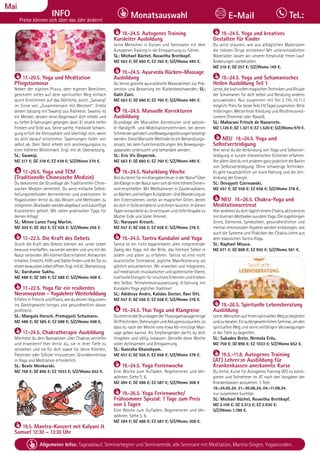 Tagesablauf, Seminarbeginn und Seminarende: Seite 12. Alle Seminare mit Meditation, Mantra-Singen, Yogastunden.
58 Allgemeine Infos: Tagesablauf, Seminarbeginn und Seminarende, alle Seminare mit Meditation, Mantra-Singen, Yogastunden.
Dezember
INFO
Preise können sich über das Jahr ändern!
Monatsauswahl Tel.:
E-Mail
Mai
17.-20.5. Yoga und Meditation
Pfingstseminar
Neben der eigenen Praxis, dem eigenen Bemühen,
geschieht vieles auf dem spirituellen Weg einfach
durch Einstimmen auf das Göttliche, durch „Satsang“
im Sinne von „Zusammensein mit Weisheit“. Erlebe
diesen Satsang mit Swamiji aus Rishikesh. Swamiji ist
ein Meister, dessen reine Gegenwart dich erhebt und
zu tiefen Erfahrungen gelangen lässt. Er strahlt tiefen
Frieden und Stille aus. Seine sanfte, friedvolle Schwin-
gung erfüllt die Atmosphäre und überträgt sich, wenn
du dich darauf einstimmst. Spannungen fallen von
selbst ab. Dein Geist erhebt sich anstrengungslos zu
einer höheren Wirklichkeit. Engl. mit dt. Übersetzung.
SL: Swamiji.
MZ 317 €; DZ 378 €; EZ 439 €; S/Z/Womo 270 €.
17.-20.5. Yoga und TCM
(Traditionelle Chinesische Medizin)
Du bekommst die Grundlage der Traditionellen Chine-
sischen Medizin vermittelt. Du wirst einfache Selbst-
heilungsmethoden kennenlernen und praktizieren. In
Yogastunden lernst du das Wissen und Methoden zu
integrieren.Blockadenwerdenabgebautundzukünftige
Krankheiten geheilt. Mit vielen praktischen Tipps für
deinen Alltag!
SL: Minne Lanze Fang Martin.
MZ 304 €; DZ 363 €; EZ 426 €; S/Z/Womo 256 €.
17.-22.5. Die Kraft des Gebets
Durch die Kraft des Gebets können wir unser Leben
bewusst erschaffen, souverän werden und uns mit der
Naturverbinden.WirkönnenGotterfahren,Antworten
erhalten,Einsicht,HilfeundStärkefindenunddieTürzu
einembewusstenLebenöffnen.Engl.mitdt.Übersetzung.
SL: Darshanie Sukhu.
MZ 488 €; DZ 585 €; EZ 688 €; S/Z/Womo 408 €.
17.-22.5. Yoga für ein resilientes
Nervensystem - Yogalehrer Weiterbildung
Erfahre in Theorie und Praxis, wie du deinen Vagusnerv
ins Gleichgewicht bringst und gesundheitlich davon
profitierst.
SL: Mangala Horsch, Premajyoti Schumann.
MZ 488 €; DZ 585 €; EZ 688 €; S/Z/Womo 408 €.
17.-24.5. Chakratherapie Ausbildung
Möchtest du dein Basiswissen über Chakras vertiefen
und erweitern? Hier lernst du, sie in ihrer Tiefe zu
verstehen und sie für dich sowie für deine Klienten,
Patienten oder Schüler einzusetzen. Grundkenntnisse
in Yoga und Meditation erforderlich.
SL: Beate Menkarski.
MZ 758 €; DZ 896 €; EZ 1033 €; S/Z/Womo 652 €.
19.5. Mantra-Konzert mit Kalyani &
Samuel 12:30 – 13:30 Uhr
19.-24.5. Autogenes Training
Kursleiter Ausbildung
Lerne Menschen in Kursen und Seminaren mit dem
Autogenen Training in die Entspannung zu führen.
SL: Michael Büchel, Roswitha Breitkopf.
MZ 563 €; DZ 660 €; EZ 760 €; S/Z/Womo 485 €.
19.-24.5. Ayurveda Rücken-Massage
Ausbildung
Du lernst gezielte ayurvedische Massnahmen zur Prä-
vention und Besserung bei Rückenbeschwerden. SL:
Galit Zairi.
MZ 563 €; DZ 660 €; EZ 760 €; S/Z/Womo 485 €.
19.-24.5. Manuelle Korrekturen
Ausbildung
Grundlage der Manuellen Korrekturen sind speziel-
le Handgriff- und Mobilisationstechniken, bei denen
SchmerzengelindertundBewegungsstörungenbeseitigt
werden. Diese Manuelle Methode ist ein Behandlungs-
ansatz, bei dem Funktionsstörungen des Bewegungs-
apparates untersucht und behandelt werden.
SL: Eric Vis Dieperink.
MZ 563 €; DZ 660 €; EZ 760 €; S/Z/Womo 485 €.
19.-24.5. Naturklang Woche
BistdubereitfüreinKlangabenteuerinderNatur?Über
dieKlängeinderNaturkannsichdireinehöhereDimen-
sion erschließen. Mit Meditationen in Zauberwäldern,
anBächenundheiligenKultplätzen.UndWanderungan
den Externsteinen, vorbei an magischen Orten, denen
dudichinStilleannäherstundihnenlauschst.Indiesen
TagenentwickelstduUrvertrauenundtiefeHingabezu
Mutter Erde und Vater Himmel.
SL: Narayani Kreuch.
MZ 457 €; DZ 556 €; EZ 658 €; S/Z/Womo 378 €.
19.-24.5. Tantra Kundalini und Yoga
Tantra ist ein nicht separierbarer, alles integrierender
Zweig des Yoga, mit der Bitte, das höchste Selbst in
jedem und allem zu erfahren. Tantra ist eine nicht
dualistische Sichtweise, jegliche Manifestierung als
göttlich anzuerkennen. Wir erwecken und integrieren,
auf meditativer, musikalischer und spielerischer Ebene,
kraftvolle Energien für intuitives Erkennen und Erleben
des Selbst. Teilnahmevoraussetzung: Erfahrung mit
Kundalini Yoga jeglicher Tradition!
SL: Adidivya Andre, Kalidas Docter, Ravi Ott.
MZ 457 €; DZ 556 €; EZ 658 €; S/Z/Womo 378 €.
19.-24.5. Thai Yoga und Klangreise
DuerlernstdieGrundlagenderThaiyogamassageeinige
Grifftechniken,DehnungenundAkkupressurpunkte,so
dass du nach der Woche eine etwa 60-minütige Mas-
sage geben kannst. Als Empfangender darfst du dich
hingeben und völlig loslassen. Genieße diese Woche
voller Achtsamkeit und Entspannung.
SL: Ganesha Ghanshyam.
MZ 457 €; DZ 556 €; EZ 658 €; S/Z/Womo 378 €.
19.-24.5. Yoga Ferienwoche
Eine Woche zum Aufladen, Regenerieren und Ver-
wöhnen. Siehe S. 6.
MZ 384 €; DZ 486 €; EZ 587 €; S/Z/Womo 308 €
19.-26.5. Yoga Ferienwoche/
Frühsommer Spezial: 7 Tage zum Preis
von 5 Tagen
Eine Woche zum Aufladen, Regenerieren und Ver-
wöhnen. Siehe S. 6.
MZ 384 €; DZ 486 €; EZ 587 €; S/Z/Womo 308 €.
19.-24.5. Yoga und kreatives
Gestalten für Kinder
Du wirst staunen, wie aus alltäglichen Materialien
die tollsten Dinge entstehen! Mit unterschiedlichen
Materialien lassen wir unserer Kreativität freien Lauf.
Änderungen vorbehalten.
MZ 210 €; DZ 257 €; S/Z/Womo 149 €.
19.-24.5. Yoga und Schamanisches
Heilen Ausbildung Teil 1
Lerne,diekraftvollenmagischenTechnikenundRituale
der Schamanen für dich selbst und Beratung anderer
anzuwenden. Nur zusammen mit Teil 2 (10.-15.11.)
möglich. Preis fürbeide Teile (10Tage)zusammen.Bitte
mitbringen: Wetterfeste Kleidung und Rhythmusinst-
rument (Trommel oder Rassel).
SL: Maharani Fritsch de Navarrete.
MZ 1.126 €; DZ 1.321 €; EZ 1.520 €; S/Z/Womo 970 €.
NEU 19.-24.5. Yoga und
Selbstverteidigung
Hier wirst du die Verbindung von Yoga und Selbstver-
teidigung in kurzen theoretischen Einheiten erfahren.
VorallemübstdumitanderenganzpraktischdieBasics
von Selbstverteidigung. Ohne schwierige Techniken.
Es geht hauptsächlich um klare Haltung und die Um-
lenkung der Energie.
SL: Devajyoti Czernawski.
MZ 457 €; DZ 556 €; EZ 658 €; S/Z/Womo 378 €.
NEU 19.-26.5. Chakra-Yoga und
Meditationsretreat
HierwidmestdudichtäglicheinemChakra,aktivierstes
mitdiversenMethodenausdemYoga.Diezugehörigen
Sinne, Elemente, Symboliken, gesundheitlichen und
mental-emotionalen Aspekte werden einbezogen, wie
auch die Systeme und Praktiken der Chakra-Lehre aus
dem klassischen Tantra-Yoga.
SL: Raphael Mousa.
MZ 671 €; DZ 808 €; EZ 950 €; S/Z/Womo 561 €.
19.-26.5. Spirituelle Lebensberatung
Ausbildung
Lerne,MenschenaufihremspirituellenWegzubegleiten
undzuberaten.EinaußergewöhnlichesSeminar,umden
spirituellen Weg und seine vielfältigen Verzweigungen
in der Tiefe zu begreifen.
SL: Sukadev Bretz, Nirmala Erös.
MZ 758 €; DZ 896 €; EZ 1033 €; S/Z/Womo 652 €.
19.5.-11.8. Autogenes Training
(AT) Lehrer:in Ausbildung für
Krankenkassen anerkannte Kurse
Du lernst, Kurse für Autogenes Training (AT) zu konzi-
pieren und Teilnehmer im AT nach den Vorgaben der
Krankenkassen anzuleiten. 3 Teile
19.-24.05.24, 21.-30.06.24, 04.-11.08.24,
nur zusammen buchbar.
SL: Michael Büchel, Roswitha Breitkopf.
MZ 2.109 €; DZ 2.513 €; EZ 2.930 €;
S/Z/Womo 1.789 €.
 