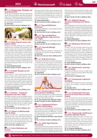 Tel. Info und Anmeldung tägl. 8-20 Uhr: BM 05234/87-0 · WW 02685/8002-0 · NO 04426/904161-0 · AL 08361/92530-0 69
Allgemeine Infos: Tagesablauf, Seminarbeginn und Seminarende, alle Seminare mit Meditation, Mantra-Singen, Yogastunden.
Dezember
INFO
Preise können sich über das Jahr ändern!
Tel.:
Monatsauswahl E-Mail
Juli
5.-7.7. Klangmassage, Klangyoga und
Gong Basisseminar
DieharmonischenKlängedertibetischenKlangschalen
werden direkt auf den Körper übertragen. Der gesamte
Körper wird in Schwingung versetzt und harmonisiert.
InVerbindungmitverschiedenenMeditationstechniken.
Auch als Einstieg in die Klangmassage, Klangyoga und
Gong Ausbildung empfehlenswert.
SL: Silke Hube.
MZ 210 €; DZ 253 €; EZ 293 €; S/Z/Womo 181 €.
5.-7.7. Natur-Yoga für inneren und
äußeren Frieden
Die Natur ist die ideale Umgebung, um zu Frieden und
Selbsterkenntnis zu gelangen. Wir praktizieren so viel
möglich draußen, wie die traditionellen Waldyogis:
Asanas, angeleitete Naturmeditation, Selbstreflexion.
So bringst du dich mit der äußeren und inneren Natur
in Einklang, fühlst dich verbunden mit dem ganzen
Universum. Das ist der Weg zu wirklichem Frieden für
uns selbst, die Menschheit, die Erde und all ihre Wesen.
Werke von Pionieren des spirituellen Naturalismus wie
Teilhard de Chardin, Thomas Berry, Michael Dowd und
der Integralen Bewegung fließen mit ein. Engl. mit dt.
Übersetzung.
SL: Swami Bodhichitananda.
MZ 226 €; DZ 266 €; EZ 306 €; S/Z/Womo 195 €.
5.-7.7. Pentakel Übungen aus der
Feentradition
Die Feentradition - Elfen sind zwischendimensionale
Wesen, die hohe ethische Werte besitzen, und uns
Menschen helfen, unsere eigenen Werte zu „polieren“.
Lerne mehr über diese sehr ganzheitlichen Übungen,
diedenKörperstärken,denGeistreinigenunddieSeele
scheinen lassen. Kamala Devi arbeitet seit 1999 in der
ursprünglicheneuropäischenschamanischenTradition
mit keltisch-germanischen Wurzeln.
SL: Kamala Devi Hirschle.
MZ 210 €; DZ 253 €; EZ 293 €; S/Z/Womo 181 €.
5.-7.7. Resilienz - Training für
Gelassenheit und innere Stärke
Deine Balance zwischen Leistung und Regeneration zu
optimieren, mehr Gelassenheit und Klarheit zu gewin-
nen ist Ziel dieses Seminares. Du lernst Strategien und
Übungenkennen,dieduinBerufundPrivatlebengutzur
Selbststärkungintegrierenkannst,umweniger„Hamster
im Rad“ und mehr „Fels in der Brandung“ zu sein.
SL: Eva Schlüter.
MZ 210 €; DZ 253 €; EZ 293 €; S/Z/Womo 181 €.
5.-7.7. Sommer im Märchenwald -
Yoga für Kinder
Sommer,Sonne,Windund….YogaVidya.Yogamachen,
Schwimmen, Essen unter freiem Himmel, Spielen im
Wald, Basteln, Singen, Klettern, Fußball spielen, Toben,
Quatsch machen, neue Freunde kennen lernen - das
alles kannst du bei den Yoga Vidya Kids im Sommer
erleben. Änderungen vorbehalten. Siehe S. 6.
MZ 102 €; DZ 120 €; S/Z/Womo 76 €.
5.-7.7. Yantra Meditation und
Kreation
GemeinsamlegenwireinYantramitKräuterpulvernund
allen geometrischen Details; dazu die entsprechenden
Yantra Meditationen. Das Kreiieren eines Yantras und
das Chanten des zugehörigen Mantras erzeugen eine
besondere göttliche Schwingung, die in uns und um
unsherumerwecktwirdundunserBewusstseinerhebt.
Engl. mit dt. Übersetzung.
SL: Sudarsh Namboothiri.
MZ 210 €; DZ 253 €; EZ 293 €; S/Z/Womo 181 €.
5.-7.7. Yoga und Meditation
Einführung
ErfahreYogaundMeditationinallenAspekten.SieheS.5.
SL: Hendrik Bolten.
MZ 162 €; DZ 199 €; EZ 242 €; S/Z/Womo 128 €.
5.-9.7. Yoga und Meditation
Einführung/Spezial 4 Tage zum Preis
von 3 Tagen
ErfahreYogaundMeditationinallenAspekten.SieheS.5.
SL: Hendrik Bolten.
MZ 240 €; DZ 300 €; EZ 367 €; S/Z/Womo 185 €.
5.-14.7. Ayurveda Massage
Ausbildung
Fundierte, gründliche Ausbildung in Abhyanga, der
traditionellen ayurvedischen Ganzkörper-Massage.
SL: Galit Zairi.
MZ 953 €; DZ 1130 €; EZ 1309 €; S/Z/Womo 815 €.
7.-12.7. Body Voice Process
Erfahre Körper und Stimme als Ausdruck deines wah-
ren Wesens. Die Übungen zeigen dir einen Weg zu
einem kraftvollen und selbstbestimmten Sein und
den Zusammenhang zwischen körperlich-energe-
tischen Blockierungen und anerzogener geistiger und
körperlicher Haltung. Du lernst wieder achtsamer mit
dir selbst umzugehen.
SL: Hagit Noam.
MZ 457 €; DZ 556 €; EZ 658 €; S/Z/Womo 378 €.
7.-12.7. Emotionscoach für Kinder
und Erwachsene Ausbildung
Lerne,KinderundErwachsenezucoachen,ihreEmotio-
nen zu regulieren, sodass sie sich auch in belastenden
Situationen selbst helfen zu können.
SL: Dr. med. Johanna Sach, Shaktidas Schüler.
MZ 563 €; DZ 660 €; EZ 760 €; S/Z/Womo 485 €.
7.-12.7. Fundamental Vinyasa -
Yogalehrer Weiterbildung
Erfahre, wie du eine Vinyasa Klasse sinnvoll und struk-
turiertaufbaust.LernedieGrundlagenderAusrichtung
(Alignment), Sequencing und Methoden, mit denen
deine Yoga Stunden zu einem unvergesslichen Erlebnis
für deine Teilnehmer:innen werden.
SL: Dennis Dattatreya Wittmann, Gauri Daniela
Reich.
MZ 457 €; DZ 556 €; EZ 658 €; S/Z/Womo 378 €.
7.-12.7. Hatha Yoga Prävention
Ferienwoche
Yoga als ganzheitliches Übungssystem erhöht die Be-
weglichkeit, stärkt das Immunsystem, kräftigt unseren
OrganismusundfördertdieFähigkeitzurEntspannung.
YogabeugtaufumfassendeWeiseKrankheitenvor.Der
Präventionskurs in dieser Ferienwoche fördert mittels
Asanas, Pranayama, Tiefentspannung und Meditation
deinKörperbewusstseinundistvondenKrankenkassen
anerkannt.
MZ 384 €; DZ 486 €; EZ 587 €; S/Z/Womo 308 €.
7.-12.7. Mathruka Nyasam -
Tantrische Einführung in die Mantra
Praxis
MathrukaNyasamisteinetantrischeTechnik,mitderdu
diepranischenEbenenreinigst.DaswirddieKapazitäten
deiner Annamaya, Pranamaya und Manomaya Kosha
stärken,KlarheitindieVijnanamayaKoshabringenund
ganz natürlich zu Ananda führen. Die Technik hilft dir
dabei, die Wirkungen der Mantras bestmöglich aufzu-
nehmen. Mittelstufe und Fortgeschrittene. Engl. mit
dt. Übersetzung.
SL: Sudarsh Namboothiri.
MZ 457 €; DZ 556 €; EZ 658 €; S/Z/Womo 378 €.
7.-12.7. Meditations Retreat leicht
gemacht
Aus seiner mehr als 35-jährigen eigenen Praxis her-
aus und dem Studium bei vielen Yogis und Meistern
gibt Swami Bodhichitananda in diesem Retreat eine
gründliche Einweisung und Vertiefung in Meditation
und Pranayama, erst mit kürzeren und dann längeren
Sitzungen. Gelegenheit zu persönlicher Beratung und
Eingehen auf deine Fragen. Grundlage ist Swami Si-
vanandas Buch „Konzentration und Meditation“. Engl.
mit dt. Übersetzung.
SL: Swami Bodhichitananda.
MZ 484 €; DZ 583 €; EZ 685 €; S/Z/Womo 406 €.
7.-12.7. Naturforscher unterwegs -
Yoga für Kinder
Auf spielerische Weise erforschen wir Wald, Wiese
und Bach im schönen Teutoburger Wald. Änderungen
vorbehalten. Siehe S. 6.
MZ 210 €; DZ 257 €; S/Z/Womo 149 €.
7.-12.7. Schamanische Erdheiler/in
Ausbildung
Lerne, dich als Lichtarbeiter/in der Erde zur Verfügung
zu stellen, um dir, anderen und Mutter Erde etwas
Gutes zu tun.
SL: Satyadevi Bretz.
MZ 563 €; DZ 660 €; EZ 760 €; S/Z/Womo 485 €.
7.-12.7. Themenwoche: Eine neue
Sicht auf die Asana Praxis mit Shiva
Shankar
Die Art des Unterrichtens von Shiva Shankar ist eine
Kunst. Er versteht es, das jeweilige Level des Schülers
zuerkennenunddenUnterrichtnachdenindividuellen
Bedürfnissen aufzubauen. Erfahre die Asana Praxis in
ihrerganzenTiefe.Offenfüralle.MehrInfossieheSeite
7. Engl. mit dt. Übersetzung.
SL: Shiva Shankar.
MZ 310 €; DZ 407 €; EZ 508 €; S/Z/Womo 230 €.
7.-12.7. Themenwoche: Einführung in
klassisches Vedisches Chanten
Traditionelles Vedisches Chanten, vermittelt von
einem „Samaveda Ratnam“ - einer von 2 Personen
weltweit, die die Sama Veden in der „Oth“ Tradition
noch rezitieren können. Dich erwartet traditionelles
indisches Flair, ein enormer Wissensschatz und ge-
lebte Tradition. Offen für alle. Mehr Infos siehe S. 7.
Engl. mit dt. Übersetzung.
SL: Dr. Sivakaran Namboothiri.
MZ 310 €; DZ 407 €; EZ 508 €; S/Z/Womo 230 €.
 