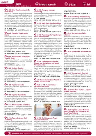 Tagesablauf, Seminarbeginn und Seminarende: Seite 12. Alle Seminare mit Meditation, Mantra-Singen, Yogastunden.
78 Allgemeine Infos: Tagesablauf, Seminarbeginn und Seminarende, alle Seminare mit Meditation, Mantra-Singen, Yogastunden.
Dezember
INFO
Preise können sich über das Jahr ändern!
Monatsauswahl Tel.:
E-Mail
August
BAD
MEINBERG
4.-9.8. Kriya Yoga Intensiv mit Dr.
Nalini Sahay
Wenn du seit 2 Jahren oder länger regelmäßig Asanas
undPranayama(mitMudrasundBandhas)praktizierst,
bistdubereitdenKriyaYogaindertantrischenTradition
als Teil des Kundalini Yoga zu lernen. Du lernst die 20
Haupt-Kriya-PraktikenineinerbesonderenZusammen-
stellung und Reihenfolge, so dass sie systematisch zu
Pratyahara,DharanaundDhyanaführen.Intensivsemi-
nar.GuteVorkenntnisseinHatha-Yoga,Meditationund
Yoga-Philosophieerforderlich.Engl.mitdt.Übersetzung.
SL: Dr. Nalini Sahay.
MZ 484 €; DZ 583 €; EZ 685 €; S/Z/Womo 406 €.
4.-9.8. Kundalini Yoga Intensiv
Praxis
Intensives Praktizieren der im Mittelstufen-Seminar
gelernten Übungen für noch tiefere Erfahrung und
Erweiterung des Bewusstseins ohne viel Theorie. Lade
dich so richtig auf mit Energie und fühle dich mit
dem Kosmischen verbunden. Eines der großartigsten
Seminare für die spirituelle Entwicklung und Kraft
im Alltag! Teilnahmevoraussetzung: Kundalini Yoga
MittelstufenseminaroderYogalehrerAusbildung.Mehr
Infos siehe S. 9.
SL: Stephan Wilde, Adishakti Stein.
MZ 384 €; DZ 486 €; EZ 587 €; S/Z/Womo 308 €.
4.-9.8. Naturforscher unterwegs -
Yoga für Kinder
Auf spielerische Weise erforschen wir Wald, Wiese
und Bach im schönen Teutoburger Wald. Änderungen
vorbehalten. Siehe S. 6.
MZ 210 €; DZ 257 €; S/Z/Womo 149 €.
4.-9.8. Resilienz Training
ResilienzbezeichnetWiderstandskraftundGelassenheit
im Umgang mit den Belastungen des Lebens. Lerne in
dieser Woche mit Frustration, Stress und emotionalem
Druckumzugehen.Gespräche,Meditation,Asanasund
AtemübungenförderndieEntfaltungdeinesPotentials
und eine neue Offenheit in dir.
SL: Marleen Heuer.
MZ 457 €; DZ 556 €; EZ 658 €; S/Z/Womo 378 €.
4.-9.8. Yoga Ferienwoche
Eine Woche zum Aufladen, Regenerieren und Ver-
wöhnen. Siehe S. 6.
SL: Ronny Bohnert.
MZ 384 €; DZ 486 €; EZ 587 €; S/Z/Womo 308 €.
4.-9.8. Yoga für Jugendliche
Wir werden Yogaübungen und Meditationstechniken
kennenlernen,singenundquatschen.Duwirsterlebnis-
reiche Tage verbringen! Mindestalter: 13 Jahre.
MZ 210 €; DZ 257 €; S/Z/Womo 149 €.
4.-11.8. Atemkursleiter Ausbildung
Lerne Atemkurse für Gesundheit, sportliche Fitness,
Entspannung,Stimmtraining,Energie-Entwicklungund
Chakra-Öffnunganzuleiten.VorkenntnisseinYogaund
Meditation erforderlich.
SL: Jyotidas Neugebauer.
MZ 758 €; DZ 896 €; EZ 1033 €; S/Z/Womo 652 €.
4.-11.8. Ayurveda Vegan Koch
Ausbildung
Erlerne die Grundprinzipien der ayurvedischen Küche
inTheorieundPraxis.GeeignetsowohlfürHobbyköche
als auch für professionelle Köche, die ayurvedische
Gerichte anbieten wollen.
SL: Kuldeep Kaur Wulsch.
MZ 758 €; DZ 890 €; EZ 1.033 €; S/Z/Womo 652 €.
4.-11.8. Ayuryoga Massage
Ausbildung
Du lernst die spezifische Ayuryoga Massage Sequenz,
verschiedene Ganzkörper Massagetechniken, passive
Yogadehnungen am Klienten uvm.
SL: Anne Wuchold.
MZ 758 €; DZ 896 €; EZ 1033 €; S/Z/Womo 652 €.
4.-11.8. Nada Yoga Grundausbildung
MethodendesursprünglichenNadaYogaaufderBasis
der „7 Töne des Lichts“ in Theorie und Praxis, Körper-
arbeit und Stimmtraining.
SL: Anne-Careen Engel.
MZ 758 €; DZ 896 €; EZ 1033 €; S/Z/Womo 652 €.
4.-11.8. Psychologische Yogatherapie
Praxis Intensivwoche
Durch die Wiederholung der anwendungsorientierten
Theorie, durch das Üben in Kleingruppen und vor allem
durch die lebendige Eigenerfahrung sowie den Aus-
tausch in der Gruppe kannst du dich persönlich, sozial
und fachlich gut weiterentwickeln. Voraussetzung:
Abschluss der Aus- und Weiterbildung zum Psycho-
logischenYogatherapeuten(BYAT)odermindestensdie
Teilnahme an den Bausteinen A, B und C. (A: Grund-
lagen der Psychologischen Yogatherapie; B: Spirituelle
Lebensberatung Ausbildung; C: Die Einzelberatung in
der Psychologischen Yogatherapie),
SL: Shivakami Bretz.
MZ 671 €; DZ 808 €; EZ 950 €; S/Z/Womo 561 €.
4.-11.8. Themenwoche: Indische
Rituale und Rezitationen mit Swami
Nivedanananda
In dieser Woche haben wir Swami Nivedanananda zu
Gast. Er wird jeden Tag berührende indische Rituale
ausführen und machtvolle klassische Veda-Mantras
rezitieren. Offen für alle. Mehr Infos siehe Seite 7. Engl.
mit dt. Übersetzung.
SL: Sitaram Kube, Swami Nivedanananda.
MZ 449 €; DZ 585 €; EZ 730 €; S/Z/Womo 339 €.
6.8. Mantra-Konzert mit Aleah G &
Friends 18:45-19:45 Uhr
NEU 9.-11.8. Asana intensiv -
detailliert und virtuos
DieserWorkshopführtdichdurchintensiveBegegnun-
gen mit grundlegenden Asanas, die detailliert aufge-
baut werden. Du wirst spielerisch zu fortgeschrittenen
Asanas und Variationen geführt. Der Fokus ist auf die
körperlichen, energetischen und geistigen Wirkungen
der Asanas gerichtet. Grundkenntnisse in Yoga und
Meditation erforderlich.
SL: Siegfried Eckstein.
MZ 210 €; DZ 253 €; EZ 293 €; S/Z/Womo 181 €.
9.-11.8. Die Biologie der Angst -
nach Gerald Hüther
Was haben Ur-Ängste mit unserem Seelenleben zu
tun? Wieder und wieder schauen wir in unserem
Leben auf Stress-Reaktions-Prozesse, verlassen
Geliebte und Liebende, uns Selbst. Eine Versöh-
nung mit alten Vorstellungen von der Seele, ein
Weg durch Tiefenpsychologie, Yoga, Ayurveda und
eigene Beobachtung.
SL: Kati Tripura Voß.
MZ 210 €; DZ 253 €; EZ 293 €; S/Z/Womo 181 €.
9.-11.8. Einführung in Rebalancing
RebalancingisteineKörpertherapie,diedichinsGleich-
gewichtbringt.Mitlangsamer,tieferBerührungwerden
alteMusterbewusstundlösensichauf.DasZusammen-
spielvonMassage,Meditation,ErforschungdesInneren
Kindes findet in einem liebevollen Rahmen statt und
orientiert sich an den Bedürfnissen der Gruppe.
SL: Ameeta Leowsky.
MZ 210 €; DZ 253 €; EZ 293 €; S/Z/Womo 181 €.
9.-11.8. Sinn und roten Faden
erkennen
Wege zur Standortbestimmung und Neuorientierung.
Erlerne Möglichkeiten, mit Herz und Verstand deine
Ziele zu verwirklichen. Yogische Methoden der Wahr-
nehmungundganzheitlichesCoachingzeigendirdeine
Ressourcen aber auch Stolpersteine. Erspüre deine
wahren Bedürfnisse.
SL: Barbara Bosch.
MZ 210 €; DZ 253 €; EZ 293 €; S/Z/Womo 181 €.
9.-11.8. Systemisches Aufstellen und
Yoga
Wirst du schon lange von einem schwierigen Thema
begleitet, welches viel Lebenskraft kostet, sowohl bei
psychischer als auch körperlicher Symptomatik? Be-
schäftigendichProblemeindeinerHerkunftsfamilie,in
der Partnerschaft oder im Job? Mit der systemisch-lö-
sungsorientierten Methode der Skulptur Arbeit kannst
du Erkenntnisse über versteckte Muster erlangen, die
oft schon über Generationen bestehen.
SL: Beate Menkarski.
MZ 210 €; DZ 253 €; EZ 293 €; S/Z/Womo 181 €.
9.-11.8. Time out statt Burn out
Das Seminar für deine gesunde Selbstfürsorge! Wir
beschäftigenunsmitdemThemaStress,warumerent-
steht und bleibt. Du lernst innere und äußere Antreiber
kennen und wie du mit Ihnen umgehen kannst, damit
ein zufriedenerer Alltag entstehen kann. Freu dich auf
eine kleine Auszeit und neue Impulse.
SL: Nicole Padmini Neumann.
MZ 210 €; DZ 253 €; EZ 293 €; S/Z/Womo 181 €.
9.-11.8. Vom Kopf ins Herz - welcher
Stimme folgst du?
PraktiziereherzöffnendeEinheitenausdemBereichdes
EmbodiedYogakombiniertmitpassendenMeditationen
und Journeling, um einen Zugang zur Stimme deines
Herzens zu finden. Verschiedene Übungen helfen dir,
dieKommandozentralevomKopfinsHerzzuverlagern
undAntwortenzufinden,diederVerstandnichtkennt.
Grundkenntnisse in Yoga und Meditation erforderlich.
SL: Felizitas Blosat.
MZ 210 €; DZ 253 €; EZ 293 €; S/Z/Womo 181 €.
9.-11.8. Yoga der Liebe - Naradas
Bhakti Sutra aus der Perspektive des
Jnana Yoga/Vedanta
MöchtestdudeinLebeninFülleundFreudeverbringen
und erkennen, dass es nie einen Mangel gab? Enthülle
deinewahreNatur,reineLiebe,durchbewährteTechni-
ken des Jnana Yoga/Vedanta. Lasse ausgewählte Verse
des Bhakti Sutra von Narada (kommentiert von James
Swartz) auf dich wirken. Grundkenntnisse in Yoga und
Meditation hilfreich aber nicht Bedingung,
SL: Sita Devi Hindrichs.
MZ 210 €; DZ 253 €; EZ 293 €; S/Z/Womo 181 €.
 