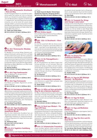 Tagesablauf, Seminarbeginn und Seminarende: Seite 12. Alle Seminare mit Meditation, Mantra-Singen, Yogastunden.
82 Allgemeine Infos: Tagesablauf, Seminarbeginn und Seminarende, alle Seminare mit Meditation, Mantra-Singen, Yogastunden.
Dezember
INFO
Preise können sich über das Jahr ändern!
Monatsauswahl Tel.:
E-Mail
August
25.-30.8. Themenwoche: Breathwork
- Atem als Weg
AusdemPranayamabekanntistunserAtemeinwahn-
sinnig starkes Tool, welches wir nicht nur benutzen
können,uminKontaktmitunseremKörperzukommen
undunserNervensystemzuregulieren,wirkönnenauch
in ungewöhnliche, spirituelle Bewusstseinszustände
eintauchen, die uns die meiste Zeit unseres Lebens
verborgen bleiben („unconsciousness State of mind“).
Viele Menschen beschreiben diesen Zustand als große
Klarheit,GroßeNächstenliebeundFriedenerlebennicht
wenige. Mehr Infos siehe S. 7.
SL: Judith Jyoti Shakti Mohr.
MZ 310 €; DZ 407 €; EZ 508 €; S/Z/Womo 230 €.
25.-30.8. Themenwoche: Mandalas
und Yantras
Ein Mandala ist ein auf der Heiligen Geometrie auf-
gebautes Kreismuster, welches durch Form und Farbe
mit deiner Seele kommuniziert. Der Kreis symbolisiert
dabeidieEinheitmitdemGöttlichenundwirktdadurch
harmonisierend,beruhigendundfriedvoll.EinYantrahat
um das innere Mandala ein Quadrat mit vier Toren und
korrespondiert direkt mit der göttlichen Daseinsebene.
WorkshopszumMalen,Meditierenu.v.m.Offenfüralle.
Mehr Infos siehe Seite 7.
SL: Sharima Steffens.
MZ 310 €; DZ 407 €; EZ 508 €; S/Z/Womo 230 €.
25.-30.8. Yoga Familienwoche
Yoga und Meditation für die ganze Familie.
SL: Kristina Schirawski.
MZ 384 €; DZ 486 €; EZ 587 €; S/Z/Womo 308 €.
25.-30.8. Yoga Ferienwoche
Eine Woche zum Aufladen, Regenerieren und Ver-
wöhnen. Siehe S. 6.
MZ 384 €; DZ 486 €; EZ 587 €; S/Z/Womo 308 €.
25.8.-1.9. Panchakarma Ausbildung
WährenddiesereinwöchigenAusbildunglernstduver-
schiedene therapeutische Techniken des Panchakarma
kennen.WieplantmanPanchakarma?WelcheArtenvon
ayurvedischen Kräutern, Ölen und Gewürzen werden
währendPanchakarmabenötigt?Welcheunerwünschten
Nebenwirkungen sind möglich, wenn Panchakarma
nicht richtig durchgeführt wird?
SL: Devendraji Prasad Mishra.
MZ 758 €; DZ 896 €; EZ 1033 €; S/Z/Womo 652 €.
25.8.-8.9. Yoga Grundbaustein
der Yogatherapie Ausbildung für
medizinische Berufe
Wenn du einen medizinischen Grundberuf hast und
Yogatherapie anwenden willst, kannst du dir mit der
„Yogatherapie Ausbildung für medizinische Berufe“
in mehreren Bausteinen die nötigen Kenntnisse dafür
erwerben.
SL: Shaktipriya Vogt.
MZ 1443 €; DZ 1716 €; EZ 1997 €;
S/Z/Womo 1.230 €.
25.8.-22.9. Yogalehrer Ausbildung
Intensivkurs
IntensivesTraininginallenAspektendesYogainTheorie
und Praxis.
SL: Shakti Sanverdi-Maehle, Patrick Vopel,
Ananda Devi Ruprecht, Shivapriya Grubert.
MZ2.815€;DZ3.358€;EZ3.922€;S/Z/Womo2.385€.
26.8. Krishna Jayanti
FeierzumGeburtstagvonKrishnamitPujaundMantra-
Singen. Alles kostenlos. Spende willkommen.
SL: Sukadev Bretz.
NEU 30.8.-1.9. Breathwork - Atem
als Weg
Du lernst die zauberhafte Welt des Atmens kennen:
energetisieren, entspannen, emotionalen Ballast los-
lassen - unser Atem ist eine Wunderwaffe, und er ist
immerda.HierlernstdudiverseAtemtechnikenausYoga,
Tantra,bishinzubewusstseinserweiterndenMethoden
wie Conscious Connected Breathwork.
SL: Judith Jyoti Shakti Mohr.
MZ 210 €; DZ 253 €; EZ 293 €; S/Z/Womo 181 €.
30.8.-1.9. Die Polyvagaltheorie -
Living Sattwa
Mit der Polyvagaltheorie hat Stephen Porges einen
Schlüssel gefunden, um auf neuronaler Ebene den
Zustand von Sattwa zu erklären und durch entspre-
chendeÜbungenzuetablieren.Wirarbeitenmitdiesem
Ansatz, setzen ihn in Bezug zur Yogaphilosophie und
erarbeiten Übungen, die sich gut in Traumabezogenes
Yoga integrieren lassen.
SL: Uli Schuchart.
MZ 210 €; DZ 253 €; EZ 293 €; S/Z/Womo 181 €.
30.8.-1.9. Harmonium Lernseminar
Lerne Harmonium zu spielen! Wenn vorhanden, bitte
eigenes Harmonium mitbringen.
SL: Jürgen Wade.
MZ 210 €; DZ 253 €; EZ 293 €; S/Z/Womo 181 €.
30.8.-1.9. Hilfen auf dem spirituellen
Weg für den erfahrenen Aspiranten
Der Weg zur Selbstverwirklichung steckt voller Über-
raschungen,Prüfungen,VersuchungenundAufgaben.
Lerne, wie du auf dem spirituellen Weg gut voran-
schreiten und dich stets von Gottes Führung getragen
fühlen kannst.
SL: Narendra Hübner.
MZ 210 €; DZ 253 €; EZ 293 €; S/Z/Womo 181 €.
30.8.-1.9. Reset your Mindset - Yin
Yoga trifft Huna
VerbindedieWeisheitdesHunamitderdesKörpersinden
langgehaltenenAsanasdesYinYoga.Eingeschlossene
Gefühle können sich befreien, einengende Glaubens-
sätze bewusstwerden, und so kannst du dir mithilfe
der einfachen und sehr wirkungsvollen Techniken des
schamanisch- hawaiianischen Heilsystems eine neue
Wirklichkeit kreieren.
SL: Julia Lang.
MZ 210 €; DZ 253 €; EZ 293 €; S/Z/Womo 181 €.
30.8.-1.9. Schamanischer Frauenkreis
Frauen und Natur gehören einfach zusammen. Wo
drückt sich das schöpferische Prinzip so stark aus wie
inderNatur?DuwirstanverschiedenenKraftorten,wo
die weibliche Urkraft besonders hoch ist, Rituale aus-
führen und den weiblichen Hauch der Stille einatmen.
Heilung und Transformation können dabei entstehen.
SL: Gauri Bade.
MZ 210 €; DZ 253 €; EZ 293 €; S/Z/Womo 181 €.
30.8.-1.9. Trommeln Pur: Bringe
mehr Energie in dein Leben!
EinsteigerlerneneinfacheRhythmen,fortgeschrittene
TrommlerkönnenkomplexereRhythmenundSolo-Phra-
senlernen.Bodypercussion,ImprovisationenundLachen
begleiten uns. Und wir werden vor allen Dingen Spaß
beim gemeinsamen Grooven haben. Bitte eine Djembé
(oderandereHandtrommel)mitbringen.Djembé-Trom-
melnkönnenausgeliehenwerden.Ausleihwunschbitte
bei Anmeldung angeben!
SL: Gerd Radecke.
MZ 220 €; DZ 263 €; EZ 304 €; S/Z/Womo 192 €.
30.8.-1.9. Vinyasa Flow mit
meditativen Elementen
DukannstDichbeialleminderPräsenzspüren.Während
Vinyasa Flowelemente, Dehnübungen im Bewegungs-
radius,Kriegerstellungen,Gleichgewichtsübungenund
Siva-ShaktiAsanassichabwechselnundlanggehaltene
Asanas und Kirtans zu Meditationen führen, dann bist
Du eingeladen genau hineinzuspüren in die Bewegung
undindieStille.Intensivseminar.VorkenntnisseinYoga
und Meditation erforderlich.
SL: Stephan Wilde.
MZ 210 €; DZ 253 €; EZ 293 €; S/Z/Womo 181 €.
30.8.-1.9. Yoga bei MS (Multiple
Sklerose) - für Betroffene
YogahatsichgeradebeiMSsehrgutbewährtundisteine
der besten Methoden, das Fortschreiten der Krankheit
aufzuhalten oder zu verlangsamen. Du lernst wichtige
Grundlagen der Erkrankung und welche Übungen be-
sonders hilfreich sind, um die Symptome von Multiple
Sklerose,wieGleichgewichtsstörung,Muskelschwäche,
Ermüdung zu mildern.
SL: Kati Ranjana Mund.
MZ 210 €; DZ 253 €; EZ 293 €; S/Z/Womo 181 €.
30.8.-1.9. Yoga für Kinder
Spielen, kreatives Gestalten, Singen, Abenteuer in der
Natur und Yogastunden. Gemeinsam erleben wir eine
tolle Zeit! Änderungen vorbehalten. Siehe S. 6.
MZ 102 €; DZ 120 €; S/Z/Womo 76 €.
30.8.-1.9. Yoga und Meditation
Einführung
ErfahreYogaundMeditationinallenAspekten.SieheS.5.
SL: Ronny Bohnert.
MZ 162 €; DZ 199 €; EZ 242 €; S/Z/Womo 128 €.
30.8.-6.9. Yoga fürs Herz nach Dr.
Dean Ornish
YogatherapiebeiHerzkrankheitenundArteriosklerose.
Dulernst,gezieltHerzkrankezuunterrichtenundihnen
die Grundzüge des erfolgreichen, wissenschaftlich er-
probten Ornish-Programms kompetent beizubringen.
SL: Lutz Hertel, Ravi Persche, Claudia Persche.
MZ 867 €; DZ 1006 €; EZ 1.148 €; S/Z/Womo 756 €.
 