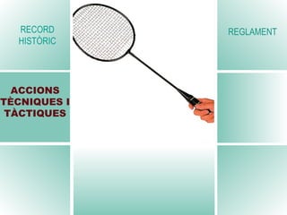 ACCIONS TÈCNIQUES I TÀCTIQUES RECORD HISTÒRIC REGLAMENT 
