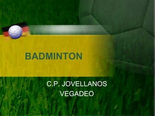 BADMINTON C.P. JOVELLANOS VEGADEO 