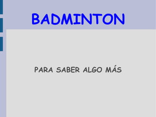 BADMINTON PARA SABER ALGO MÁS 