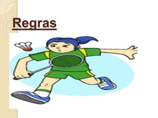 Regras
 