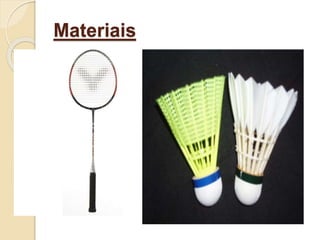 Materiais
 