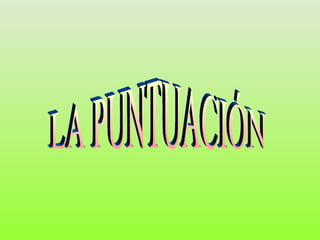 LA PUNTUACIÓN 