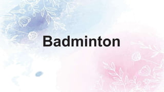 Badminton
 