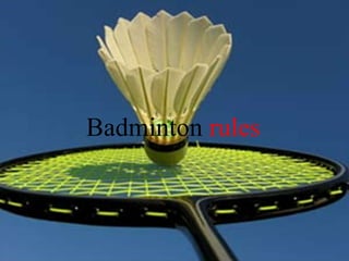 Badminton rules
 
