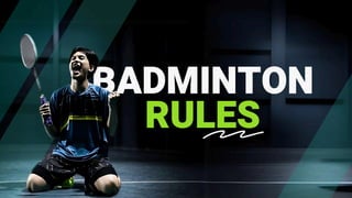 BADMINTON
RULES
 