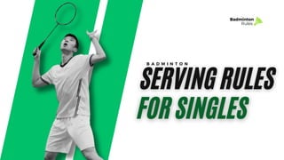 B A D M I N T O N
Badminton
Rules
 