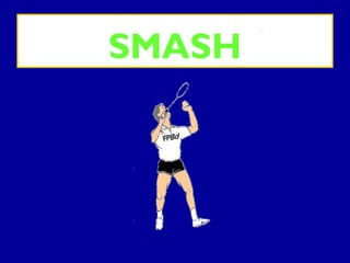 SMASH
 