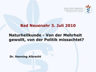Bad Neuenahr 3. Juli 2010 ,[object Object],Dr. Henning Albrecht 