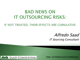 Alfredo Saad
IT Sourcing Consultant
29/06/2015
https://br.linkedin.com/in/alfredosaad
 
