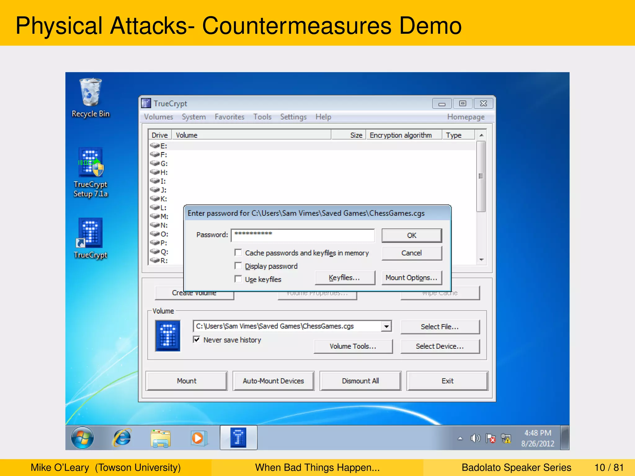 Physical Attacks- Countermeasures Demo




 Mike O’Leary (Towson University)   When Bad Things Happen...   Badolato Speaker Series   10 / 81
 