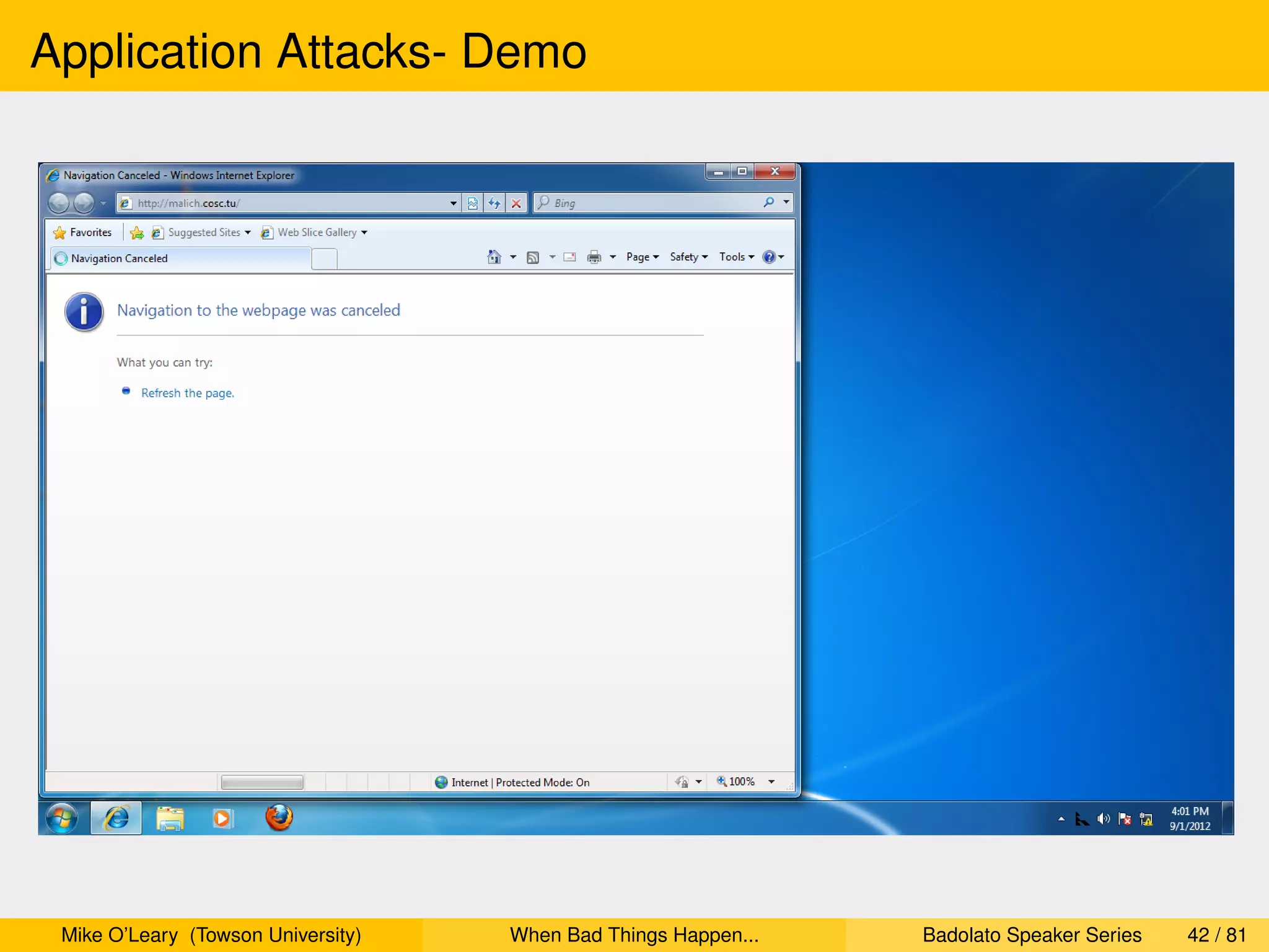Application Attacks- Demo




 Mike O’Leary (Towson University)   When Bad Things Happen...   Badolato Speaker Series   42 / 81
 