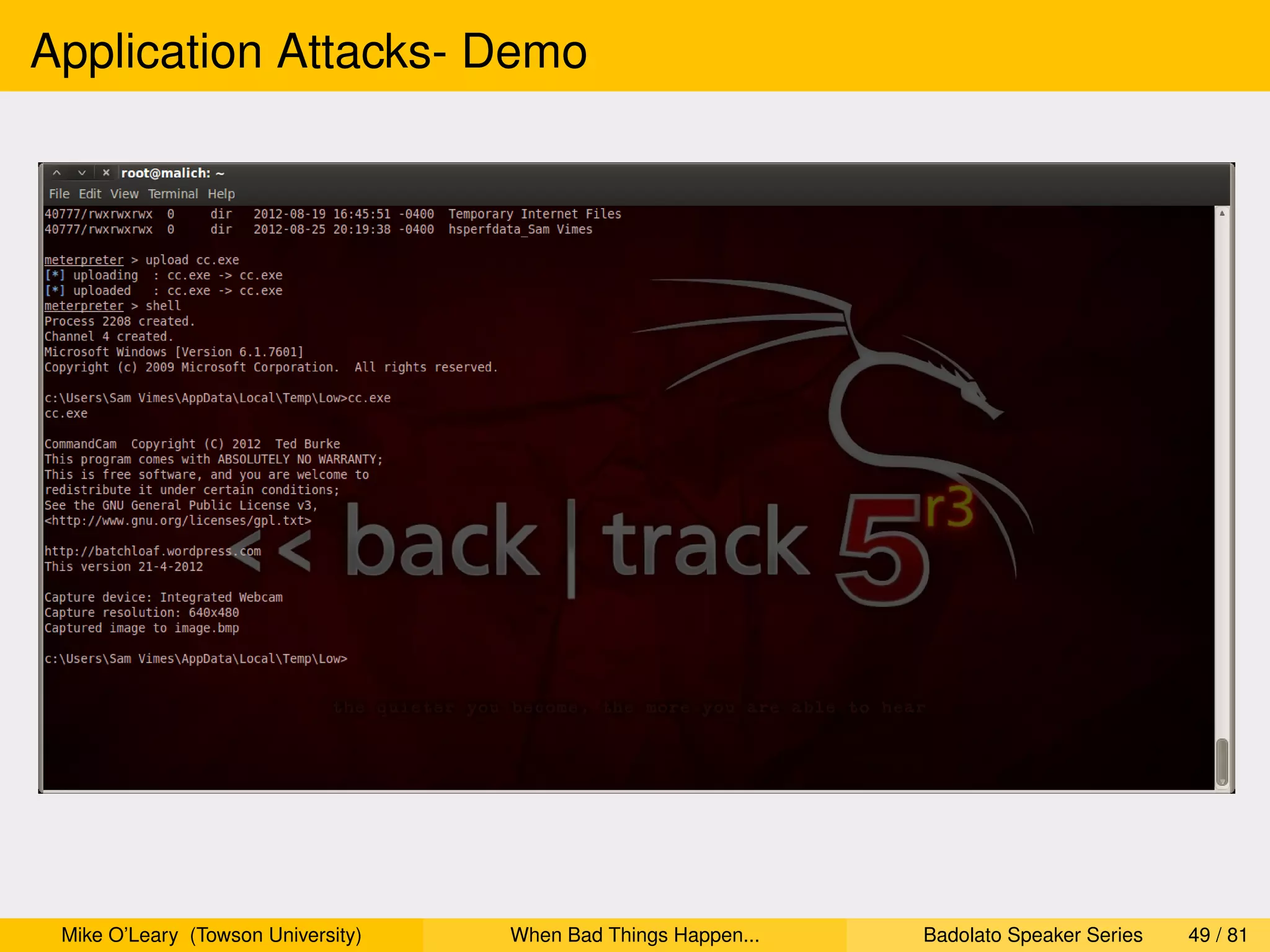Application Attacks- Demo




 Mike O’Leary (Towson University)   When Bad Things Happen...   Badolato Speaker Series   49 / 81
 
