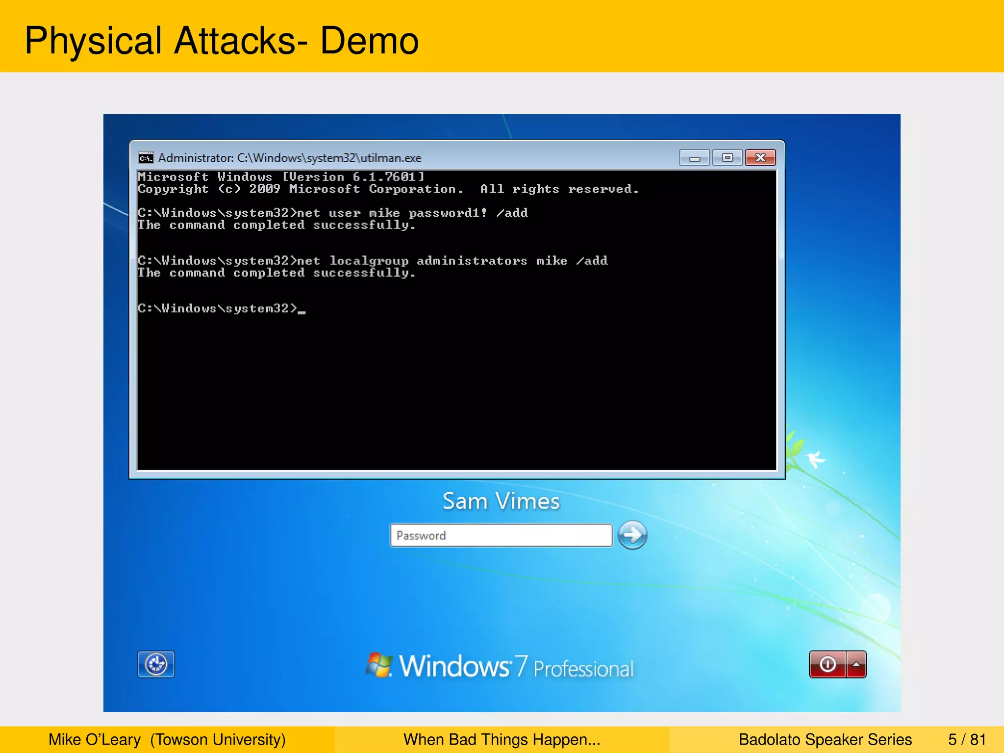 Physical Attacks- Demo




 Mike O’Leary (Towson University)   When Bad Things Happen...   Badolato Speaker Series   5 / 81
 
