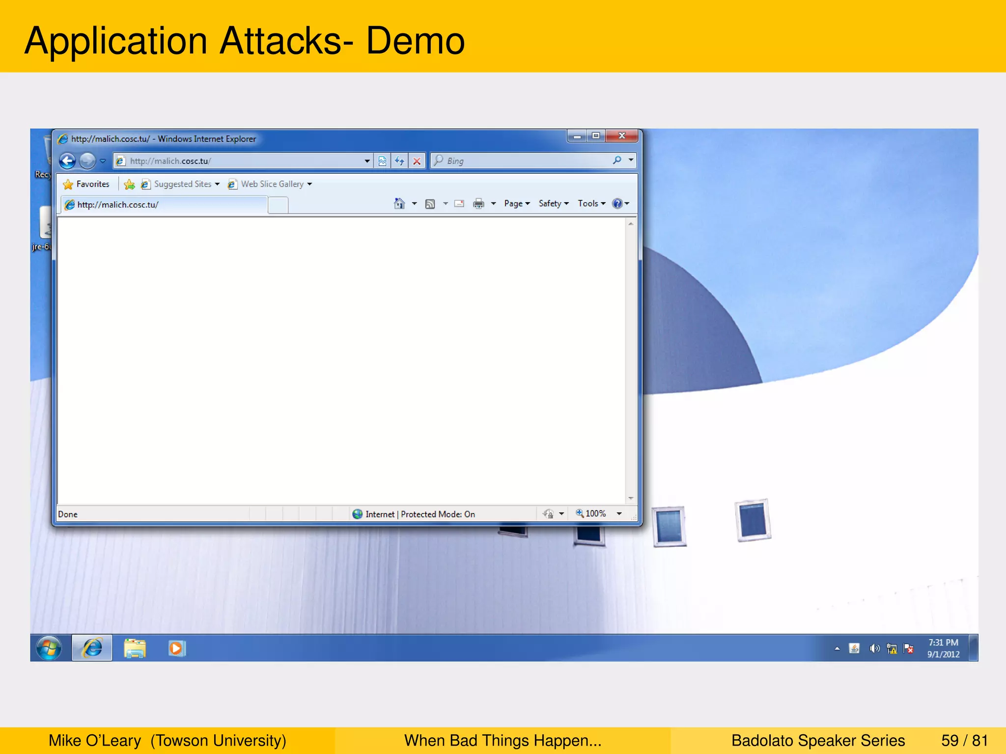 Application Attacks- Demo




 Mike O’Leary (Towson University)   When Bad Things Happen...   Badolato Speaker Series   59 / 81
 