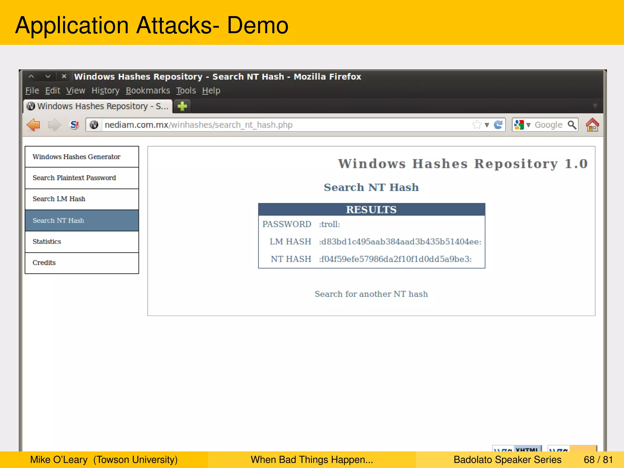 Application Attacks- Demo




 Mike O’Leary (Towson University)   When Bad Things Happen...   Badolato Speaker Series   68 / 81
 
