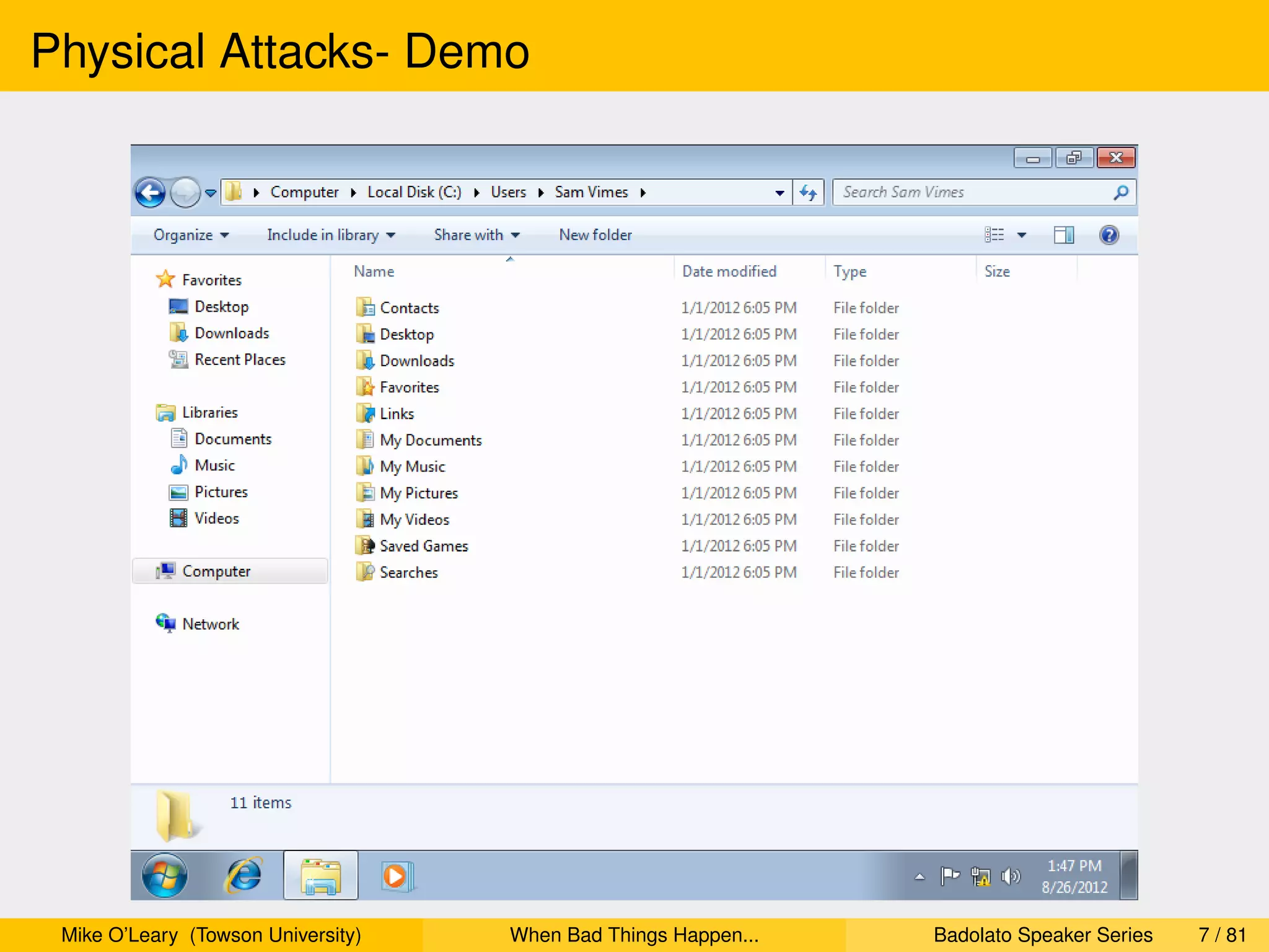 Physical Attacks- Demo




 Mike O’Leary (Towson University)   When Bad Things Happen...   Badolato Speaker Series   7 / 81
 