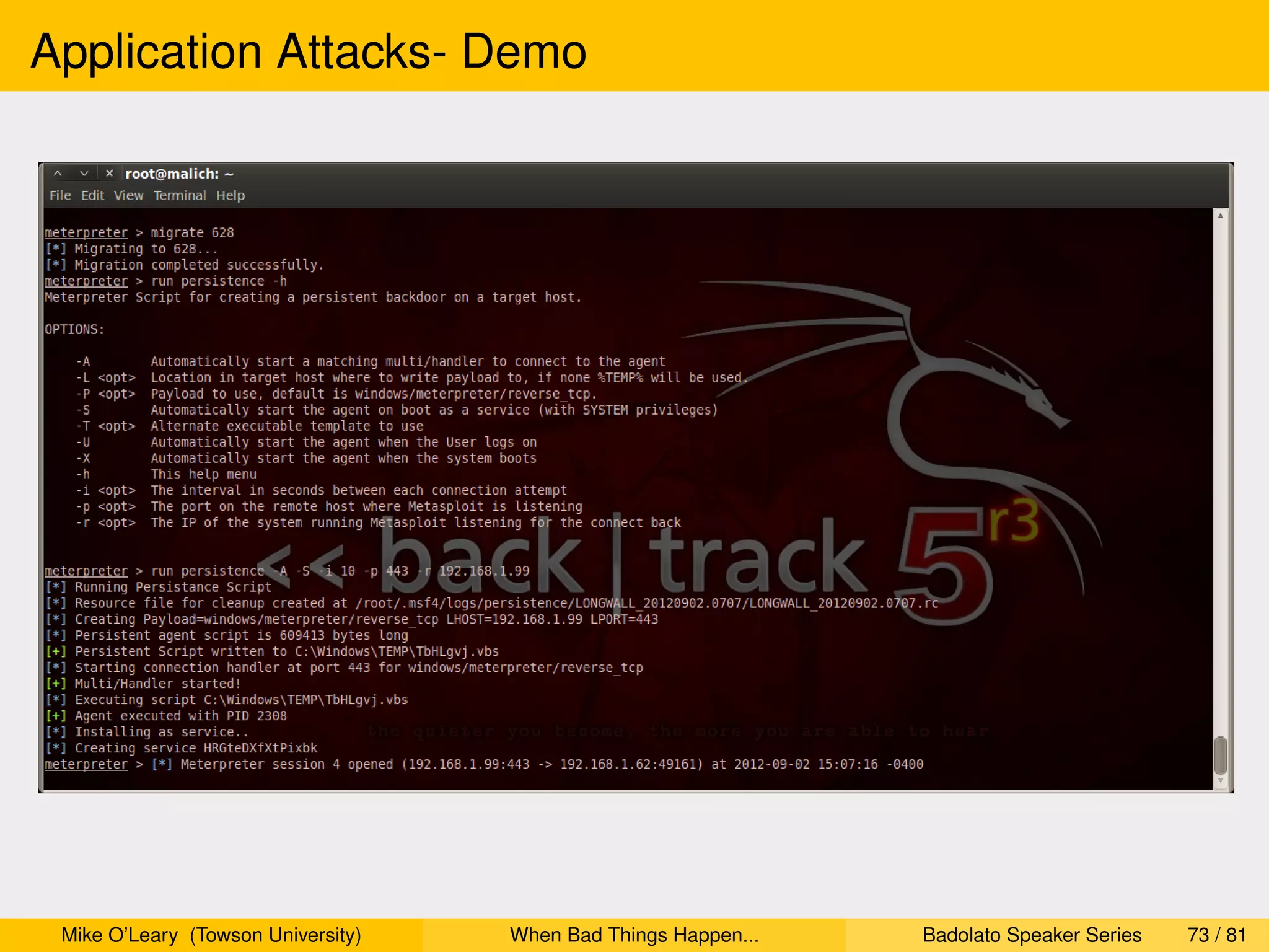 Application Attacks- Demo




 Mike O’Leary (Towson University)   When Bad Things Happen...   Badolato Speaker Series   73 / 81
 