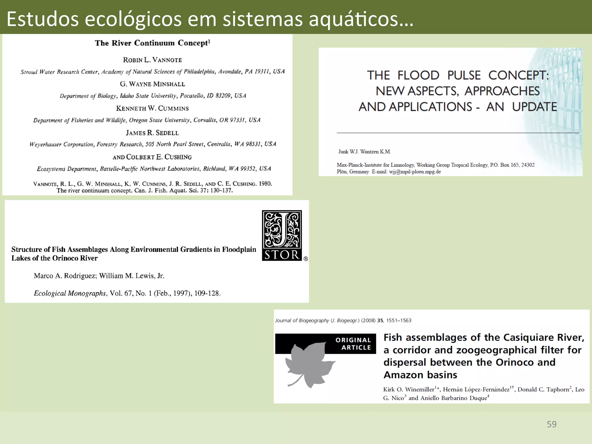 59	
  
Algo mais para a água?Estudos	
  ecológicos	
  em	
  sistemas	
  aquáEcos…	
  
 