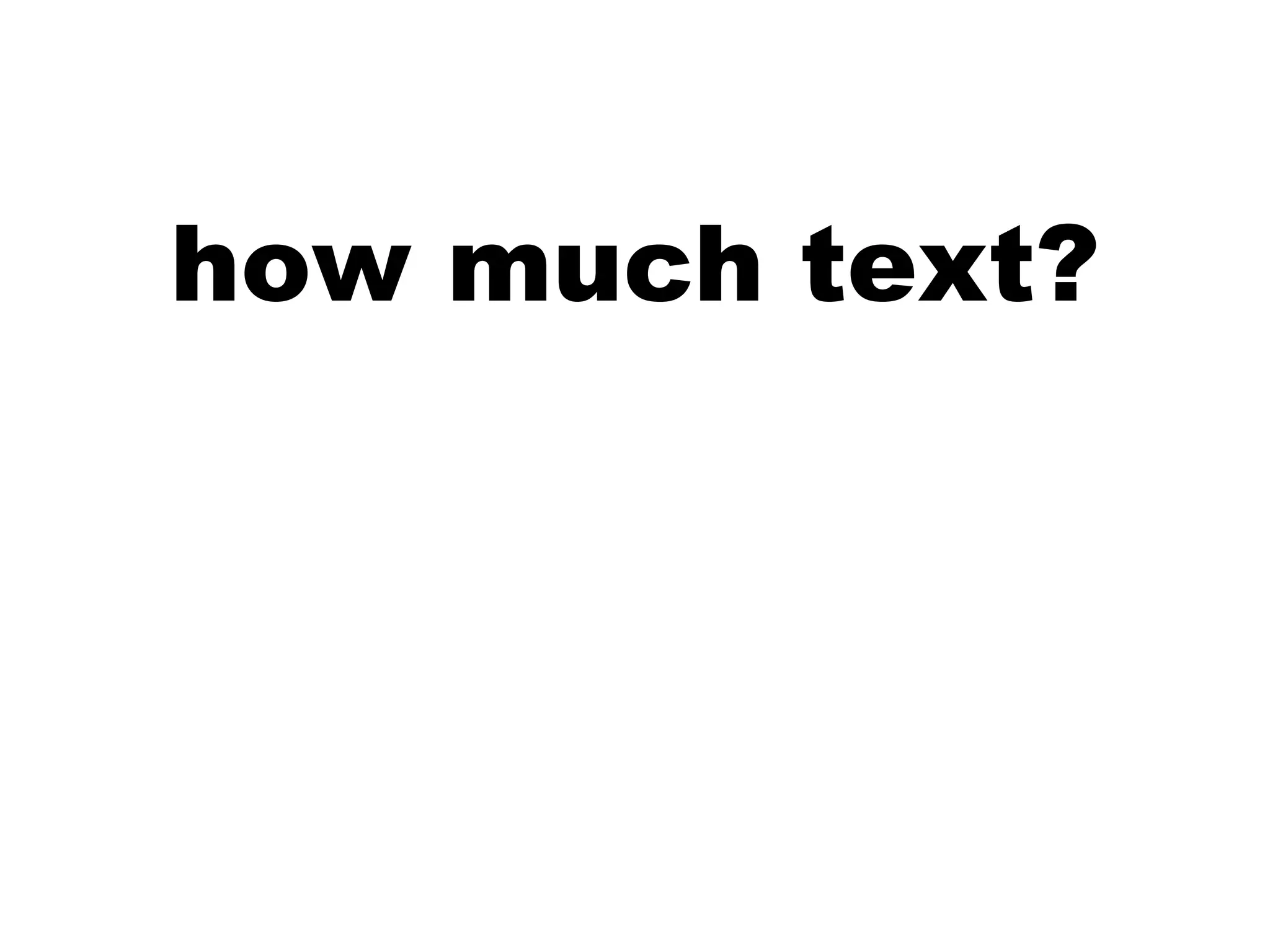how much text? 