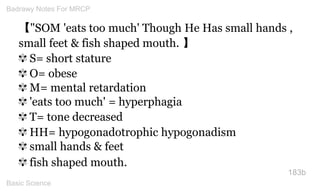 【"SOM 'eats too much' Though He Has small hands , small feet & fish shaped mouth. 】 
✾ S= short stature 
✾ O= obese 
✾ M= ...