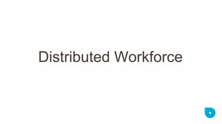 Distributed Workforce  