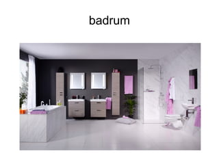 badrum
 