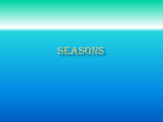 Seasons 