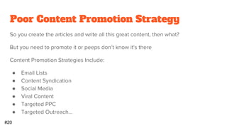 Creating page for every keyword
You may think that each time you find a keyword you want to rank for
You need to create some content for that keyword
Hummingbird and RankBrain have changed all that
Now it is about Searcher Intent, think topics rather than keyword variants
So: “Blue Widget Length” and “Blue Widget Size” same search intent ??
So think and structure your site like a librarian to avoid cannibalizing content.
Click here for some tips by Dawn Anderson to avoid Content Cannibalization
#17
 
