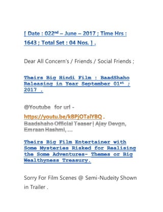 Dear All Concern’s / Friends / Social Friends ;
Sorry For Film Scenes @ Semi-Nudeity Shown
in Trailer .
 