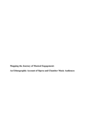Mapping the Journey of Musical Engagement:

An Ethnographic Account of Opera and Chamber Music Audiences
 
