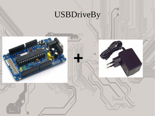 USBDriveBy
+
 