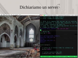 Dichiariamo un server
 