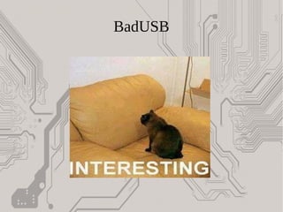 BadUSB
 