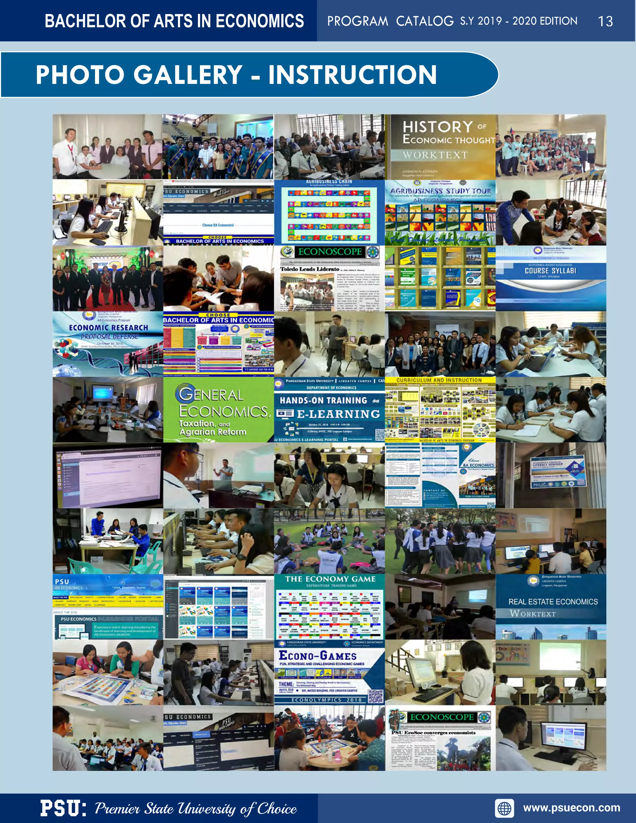 PSU: Premier State University of Choice www.psuecon.com
PHOTO GALLERY - INSTRUCTION
BACHELOR OF ARTS IN ECONOMICS PROGRAM CATALOG S.Y 2019 - 2020 EDITION 13
 