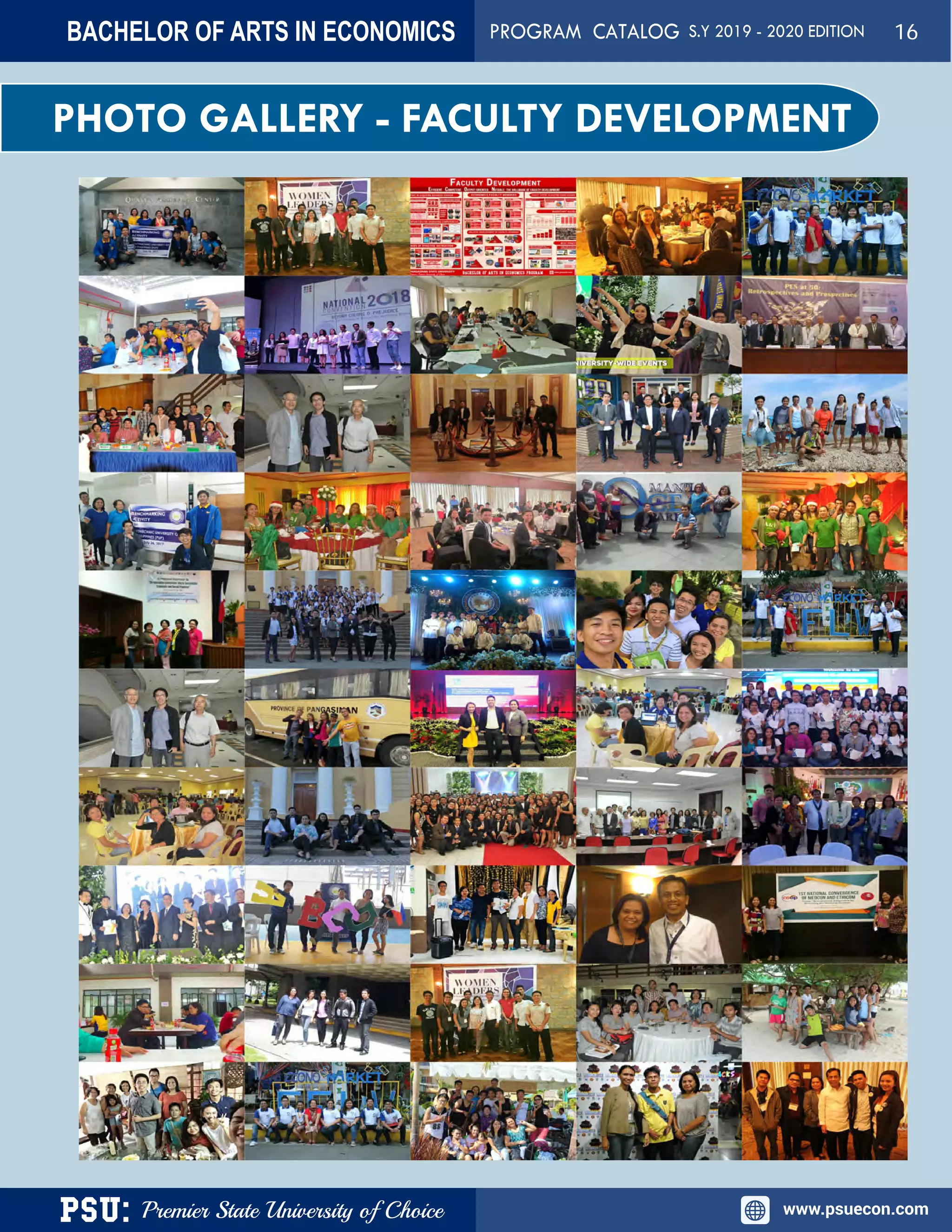 PSU: Premier State University of Choice www.psuecon.com
PHOTO GALLERY - FACULTY DEVELOPMENT
BACHELOR OF ARTS IN ECONOMICS PROGRAM CATALOG S.Y 2019 - 2020 EDITION 16
 