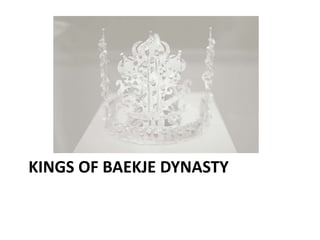 KINGS OF BAEKJE DYNASTY
 