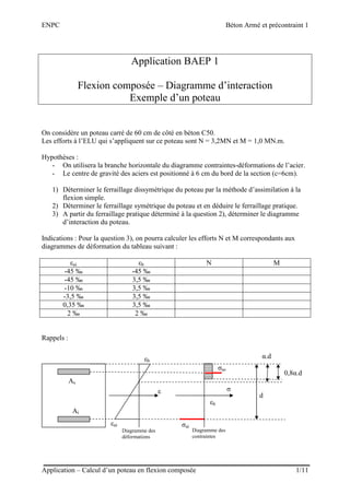 ENPC Béton Armé et précontraint 1
Application – Calcul d’un poteau en flexion composée 1/11
Application BAEP 1
Flexion com...