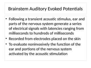 BRAINSTEM EVOKED AUDITORY RESPONSE and VEP (VISUAL EVOKED POTENTIALS ...
