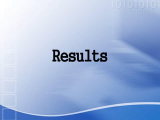 Results
 