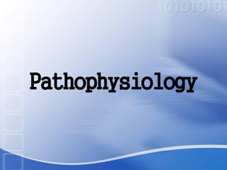 Pathophysiology
 