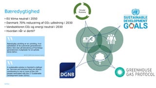 Ramboll
Bæredygtighed
• EU klima neutral i 2050
• Danmark 70% reducering af CO2 udledning i 2030
• Vandsektoren CO2 og energi neutral i 2030
• Hvordan når vi dertil?
 