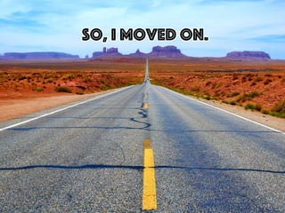 So, I moved on.
h"ps://ﬂic.kr/p/9UViMr	
  
 