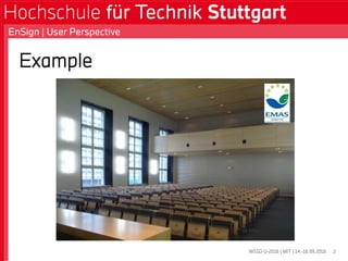 Example
WSSD-U-2016 | MIT | 14.-16.09.2016
EnSign | User Perspective
2
 